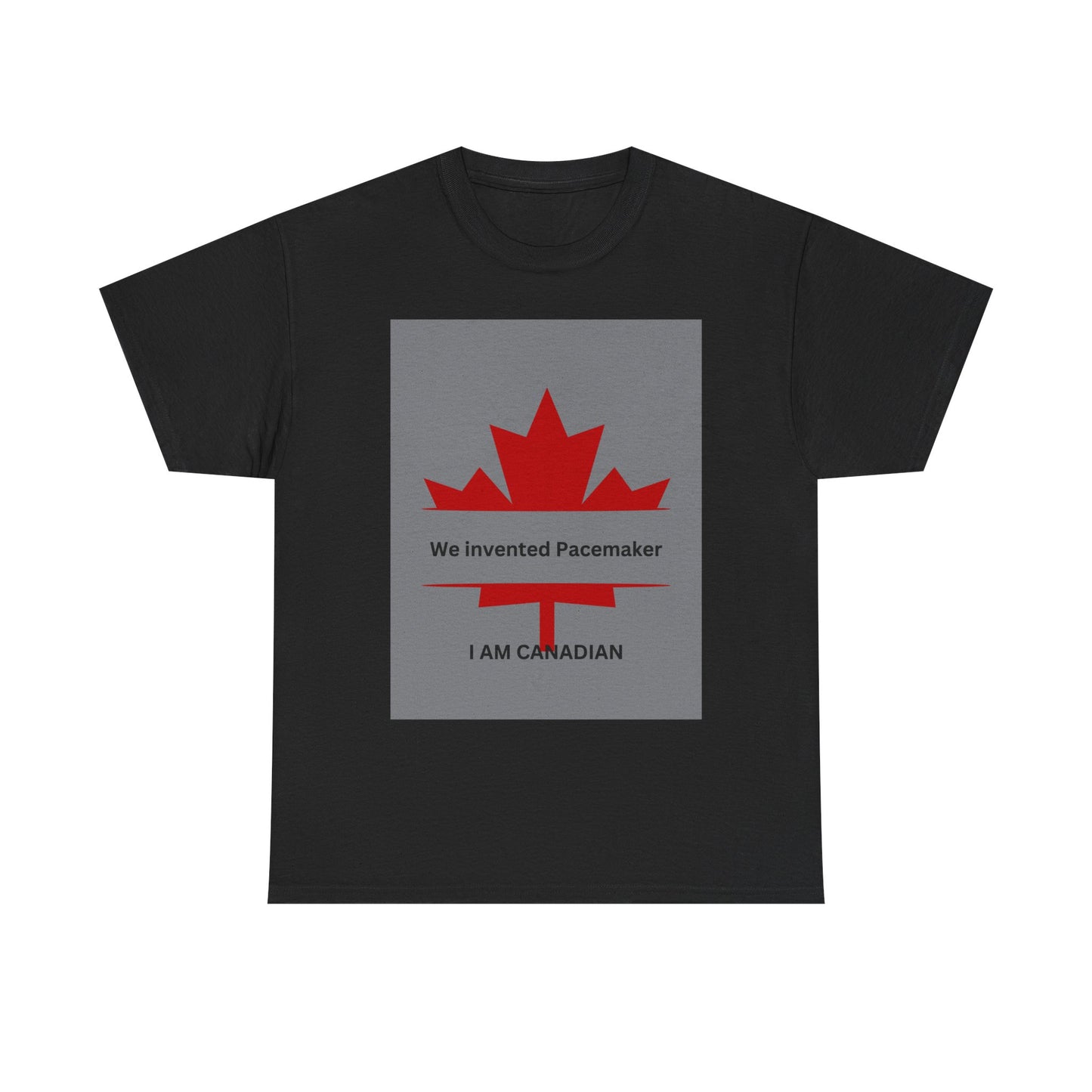 I Am Canadian Pacemaker Unisex Heavy Cotton Tee