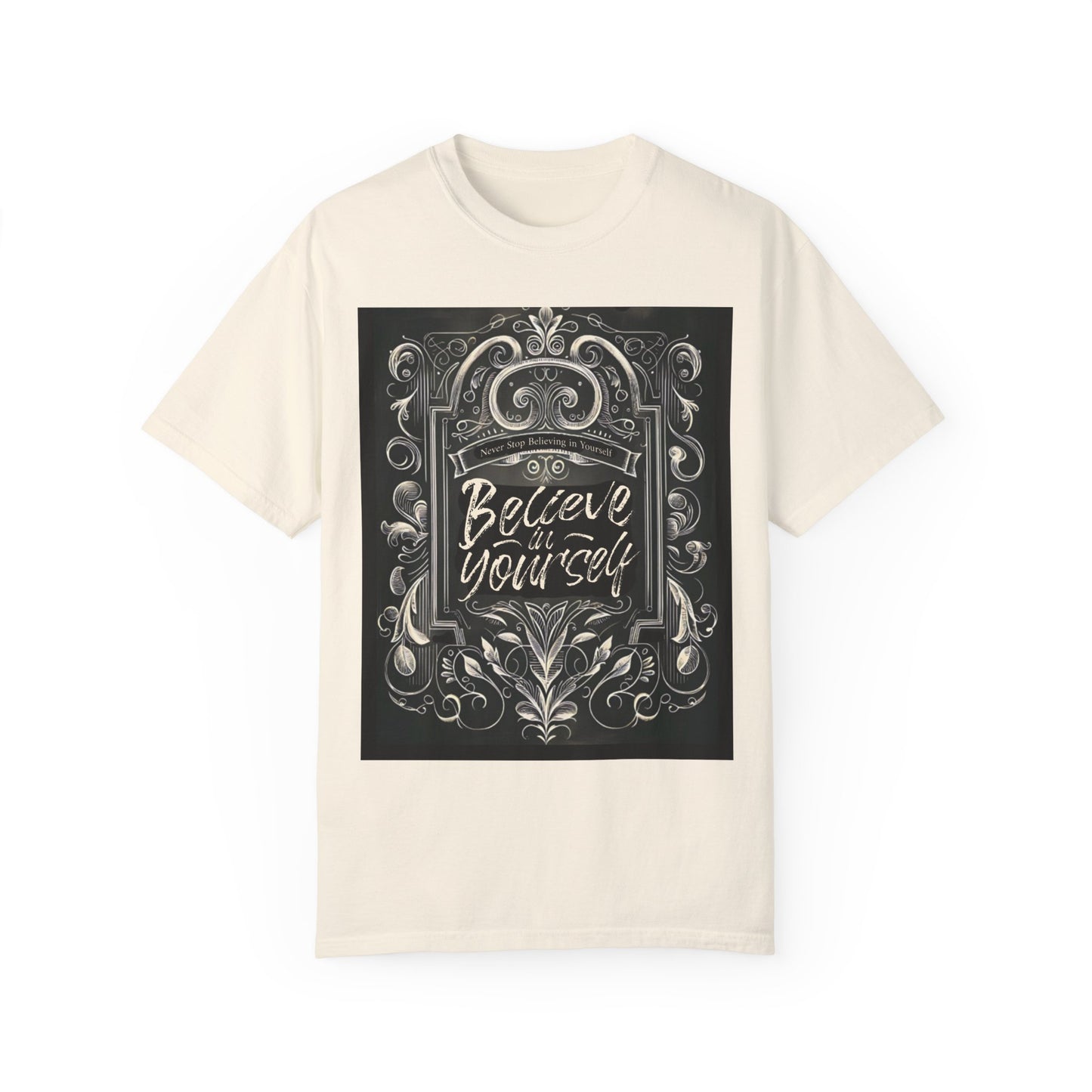 ‘Believe in Yourself’ Garment-Dyed T-shirt