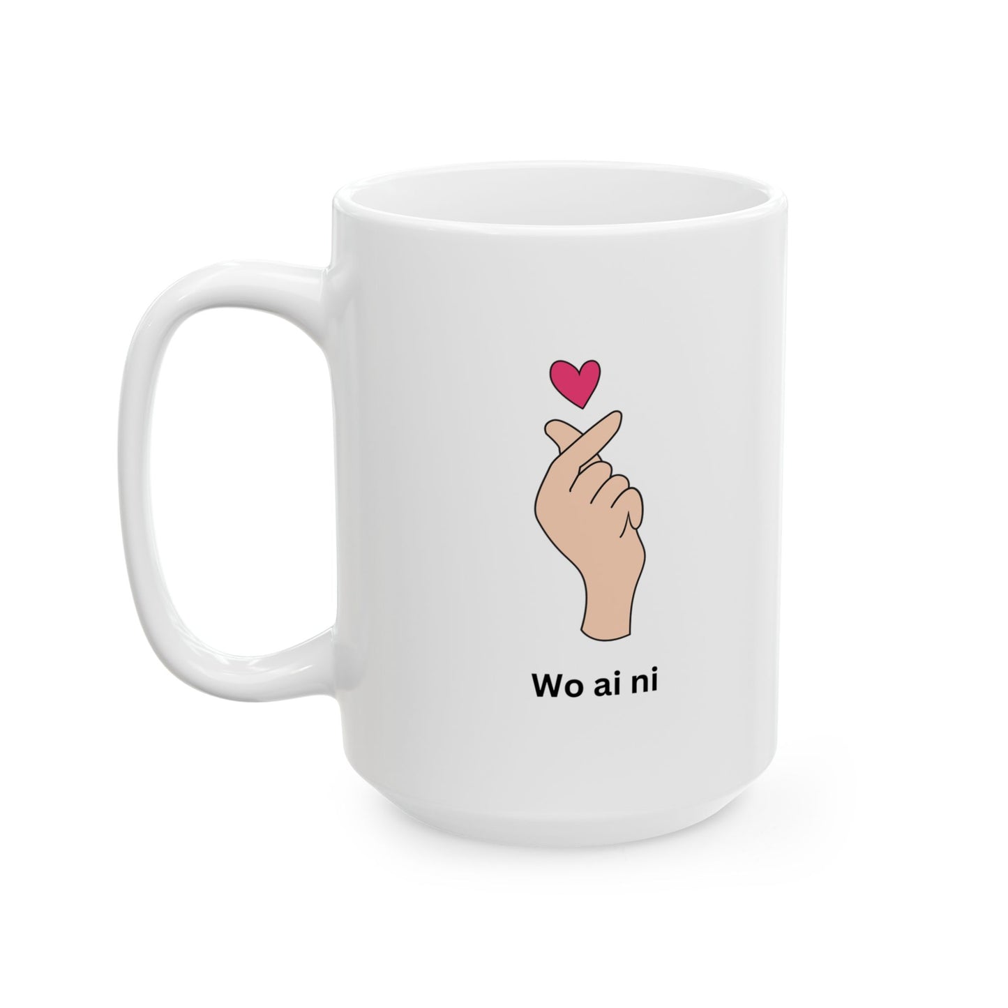 ‘Wo Ai Ni’ Ceramic Mug, (11oz, 15oz)