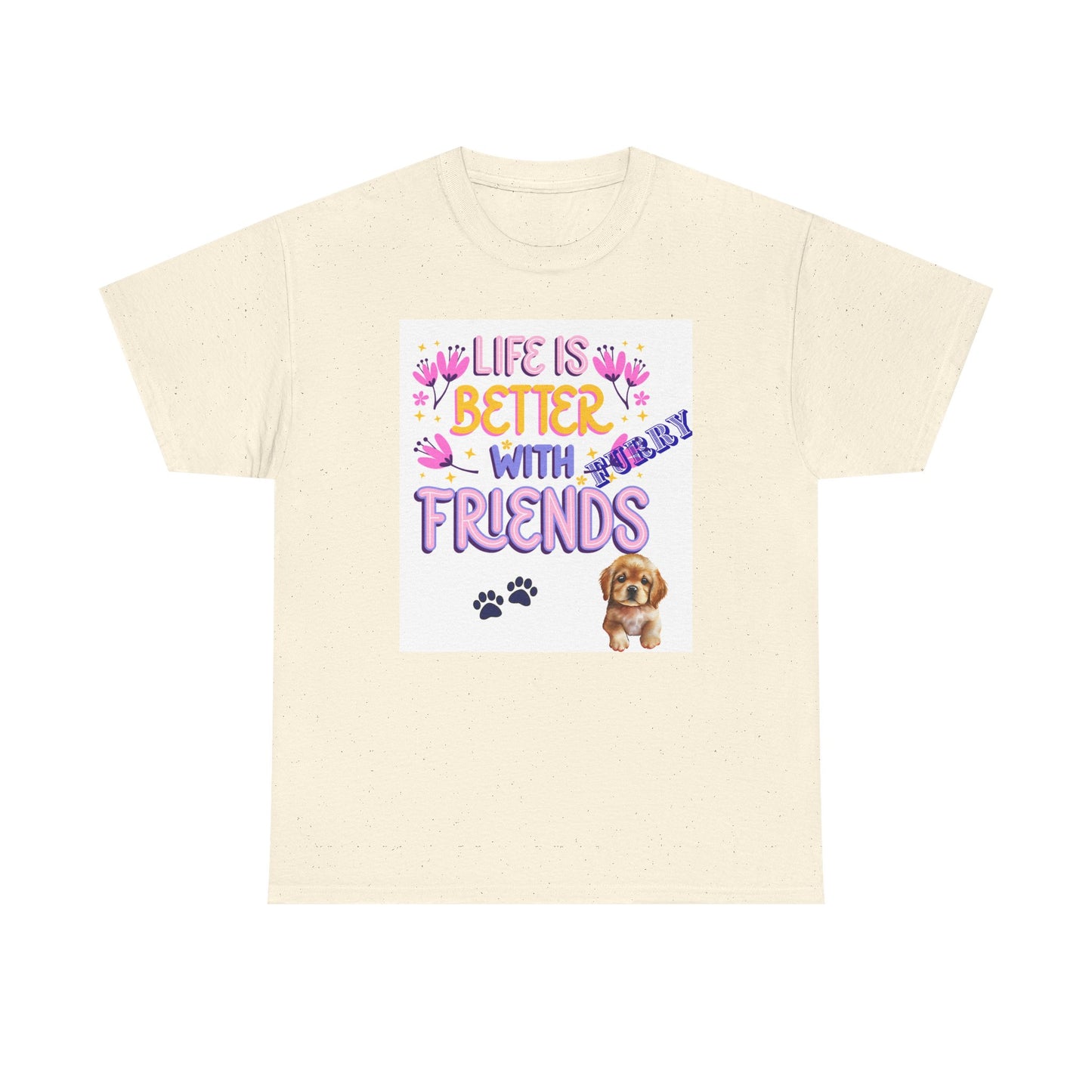 Life is Better With Friends Unisex Heavy Cotton Tee, Dog Lover Shirt, Gift for Friends, Cute Animal Humor Tee, Pet Owner Apparel