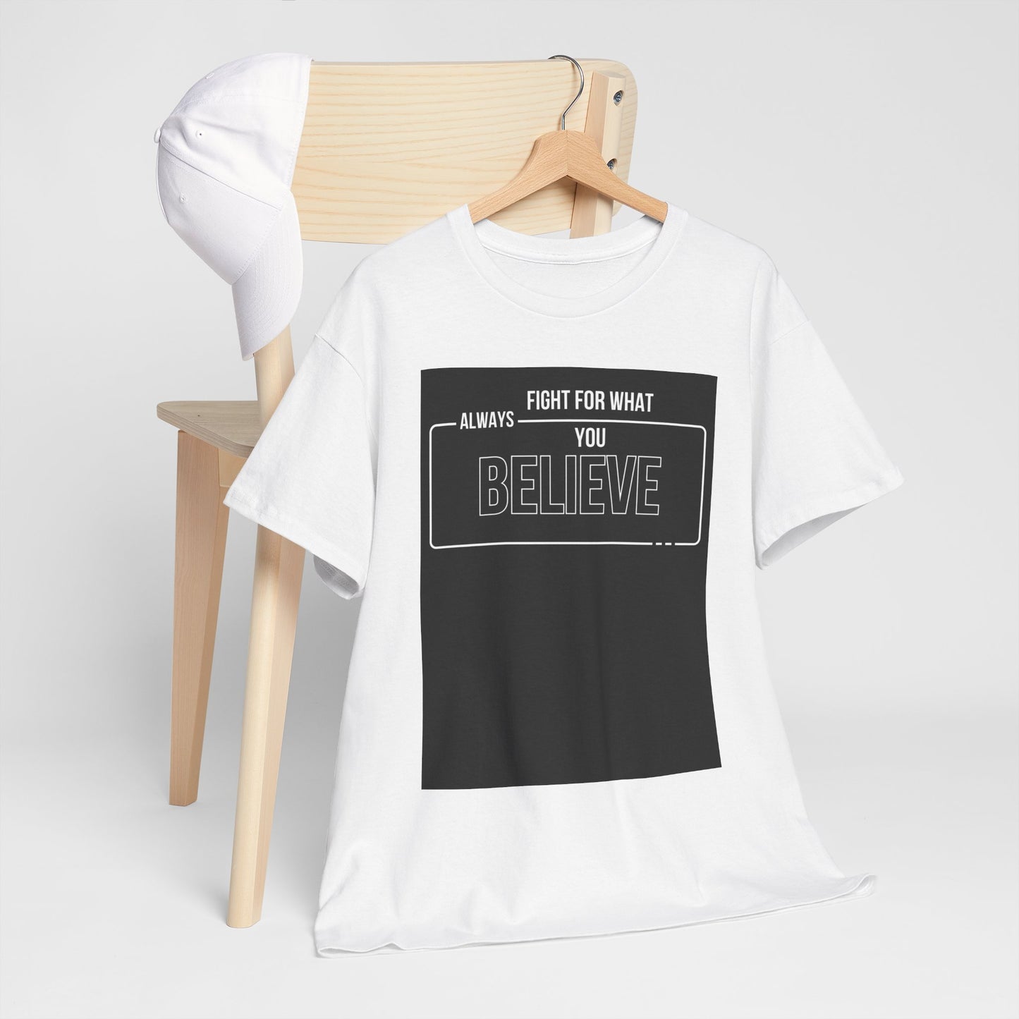 Inspirational Unisex Heavy Cotton Tee - "Fight for What You Believe"
