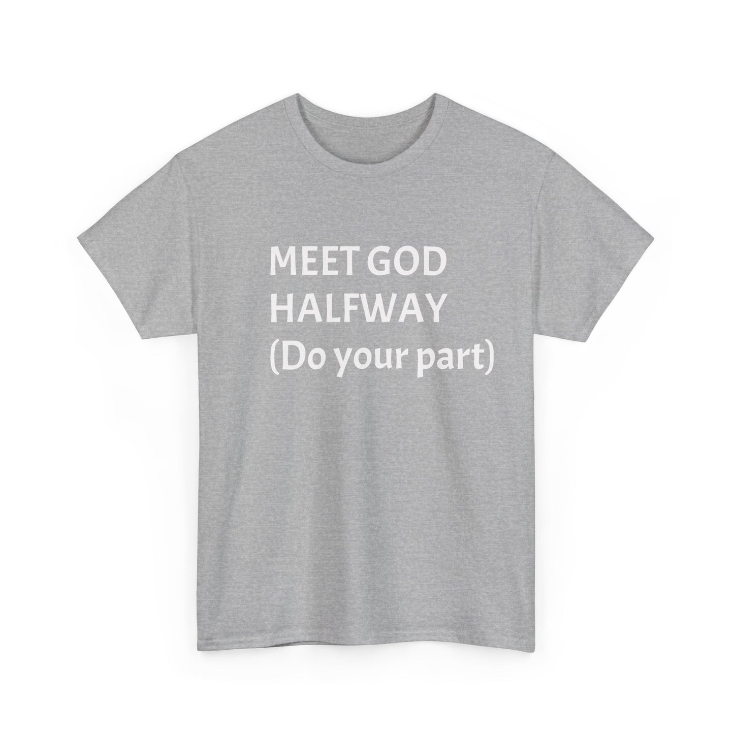 ‘Meet GOD Halfway’ Unisex Heavy Cotton Tee