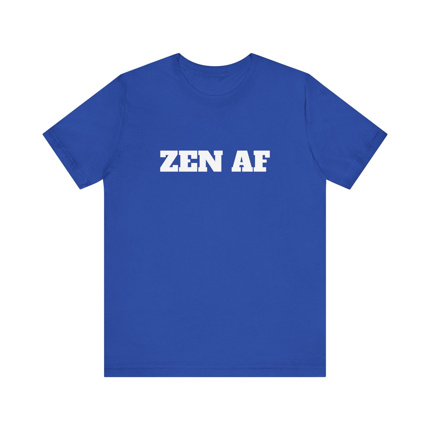 ZEN AF w/ White Text Unisex Jersey Short Sleeve Tee