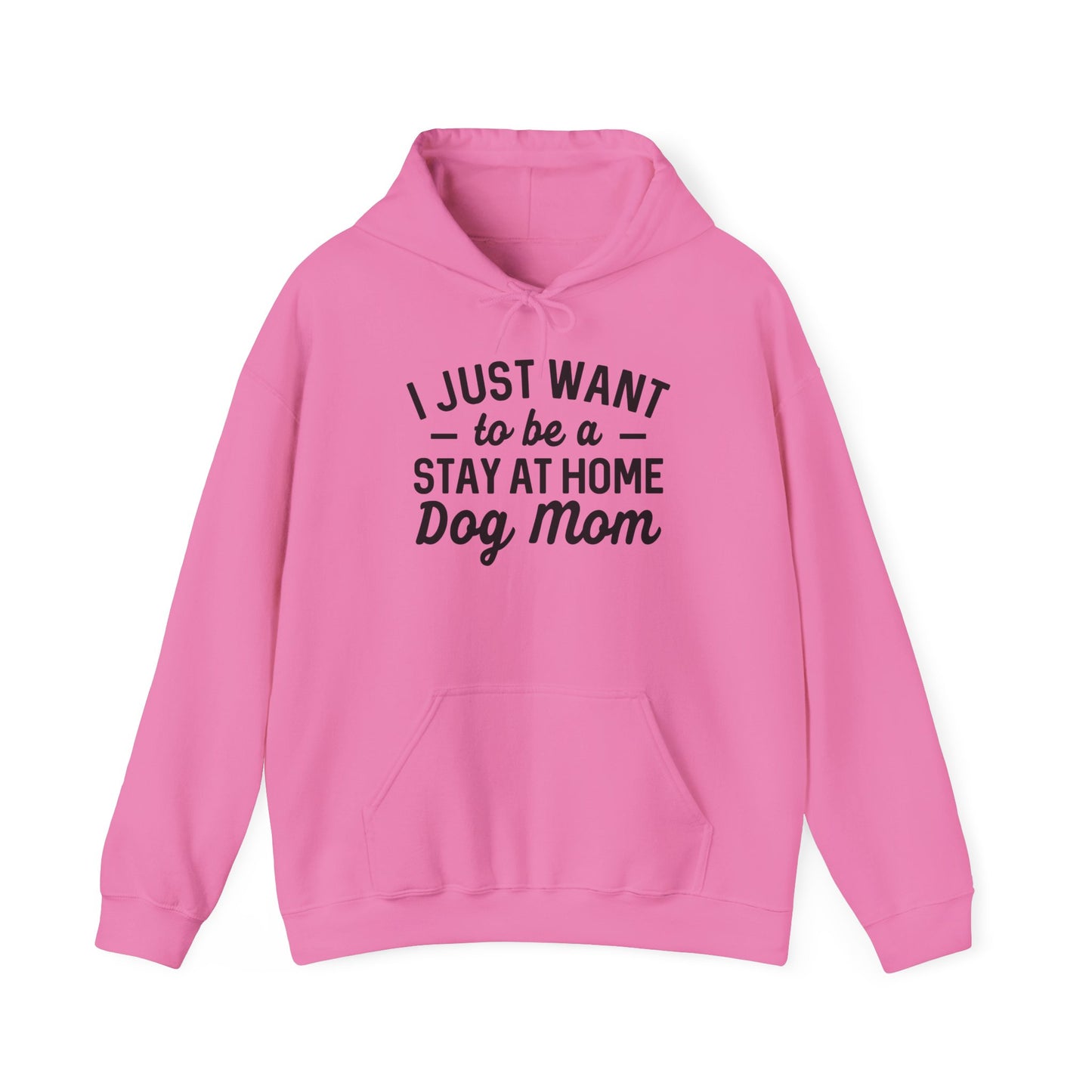 'I just want to be a stay at home dog Mom' Unisex Heavy Blend™ Hooded Sweatshirt