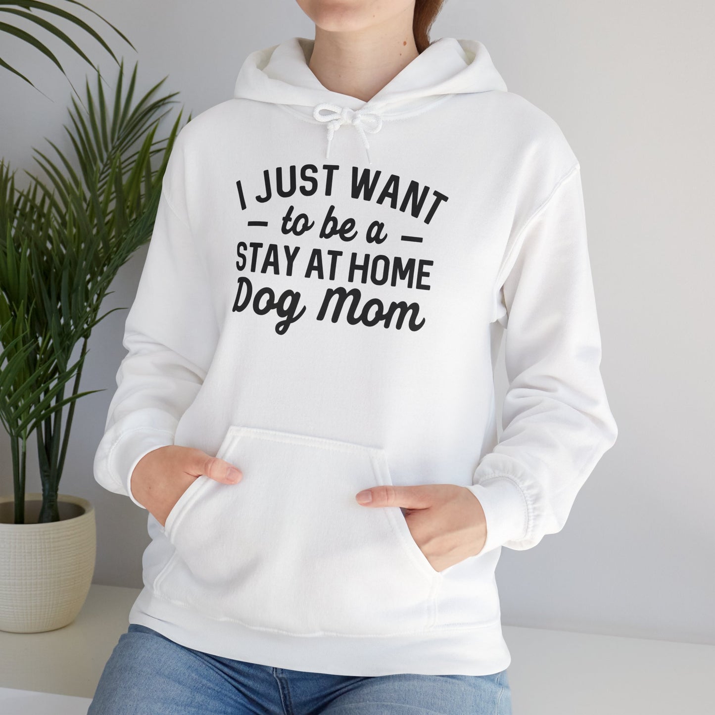 'I just want to be a stay at home dog Mom' Unisex Heavy Blend™ Hooded Sweatshirt