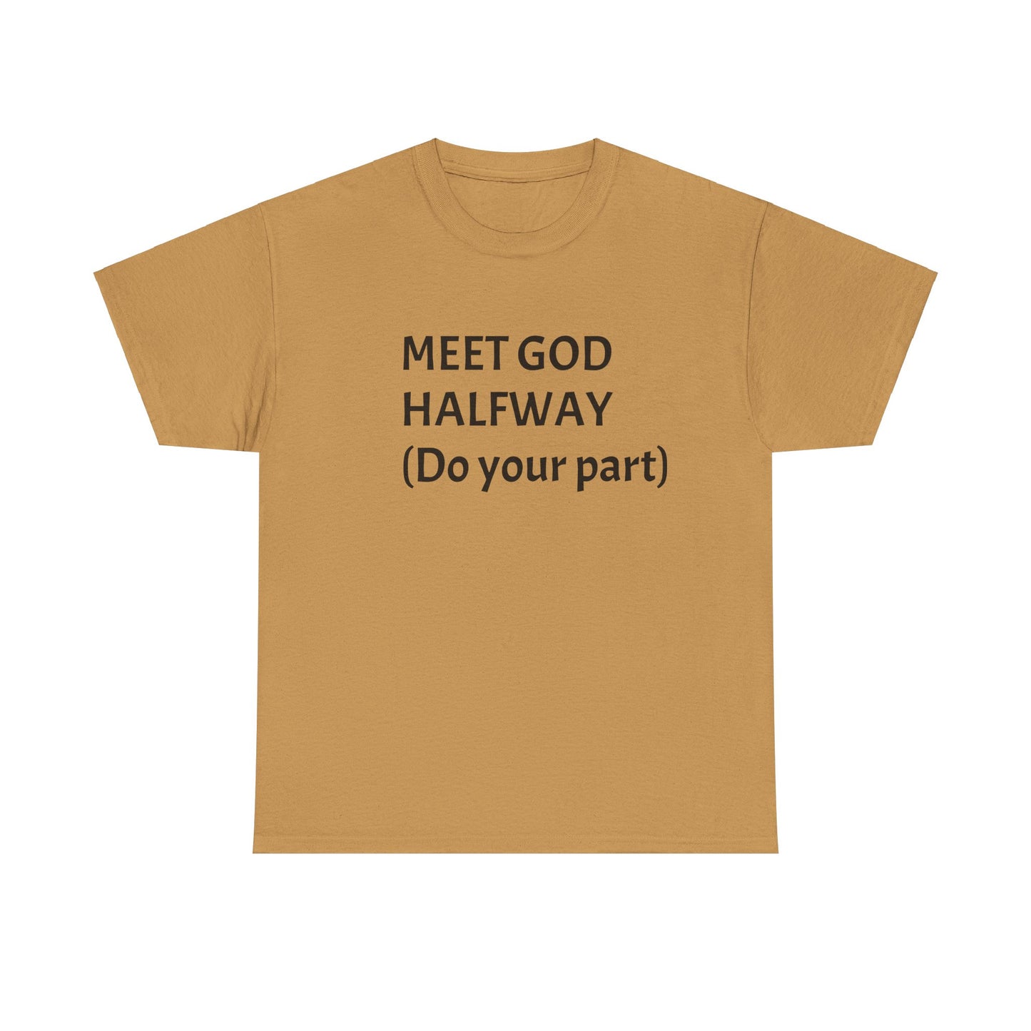 ‘Meet GOD Halfway’ Unisex Heavy Cotton Tee