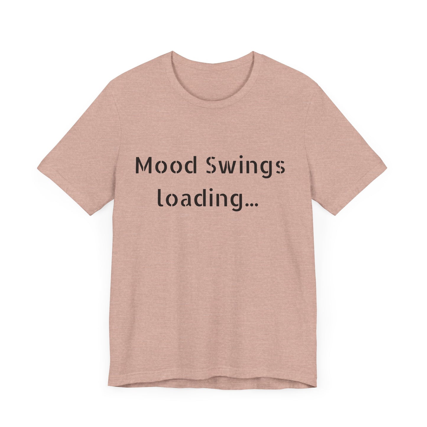 Mood Swings loading…Unisex Jersey Short Sleeve Tee