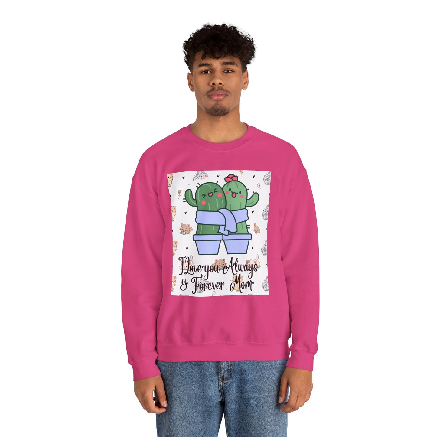 Cute Cactus Mom Sweatshirt - "I Love You Always & Forever"