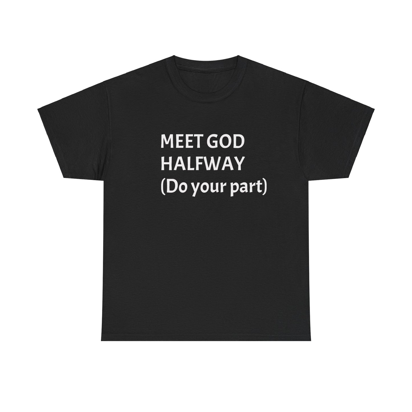 ‘Meet GOD Halfway’ Unisex Heavy Cotton Tee