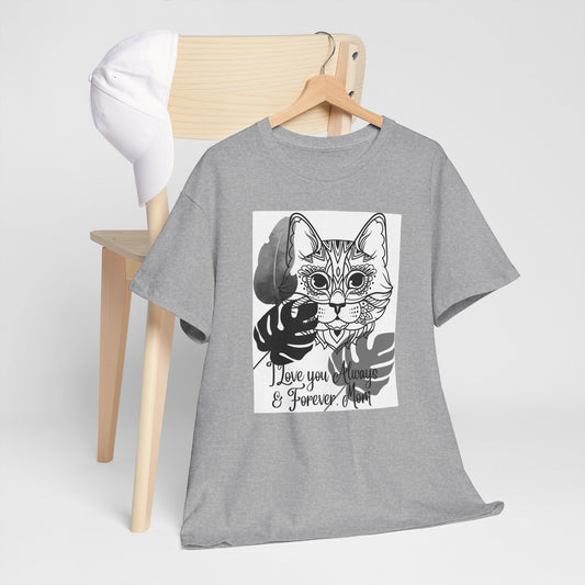 I Love You Always & Forever Mom Unisex Heavy Cotton Tee