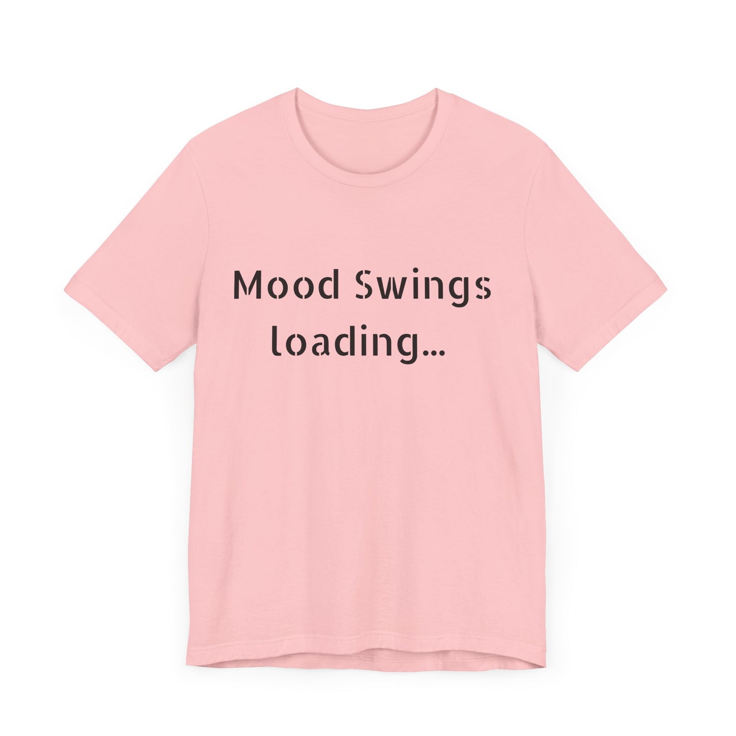 Mood Swings loading…Unisex Jersey Short Sleeve Tee