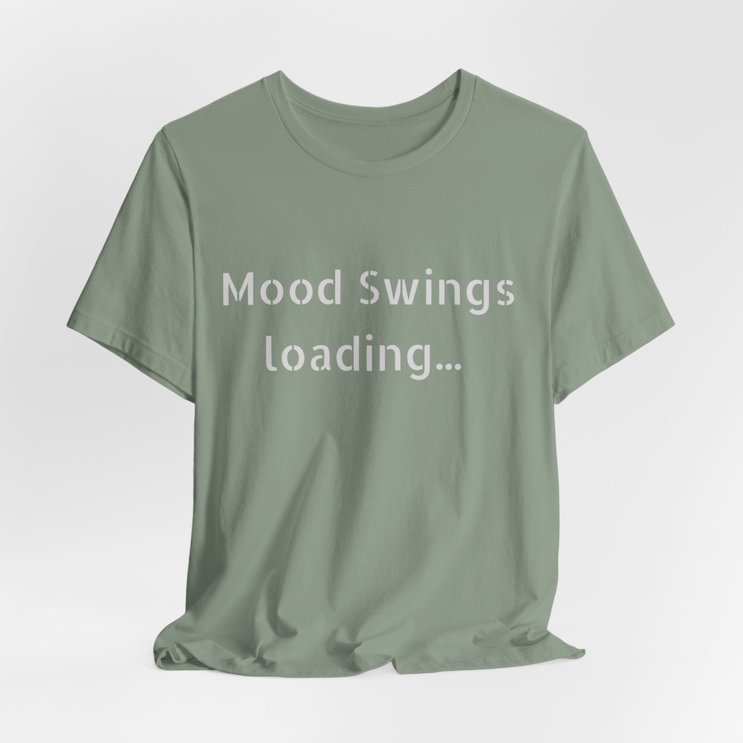 Mood Swings loading…Unisex Jersey Short Sleeve Tee