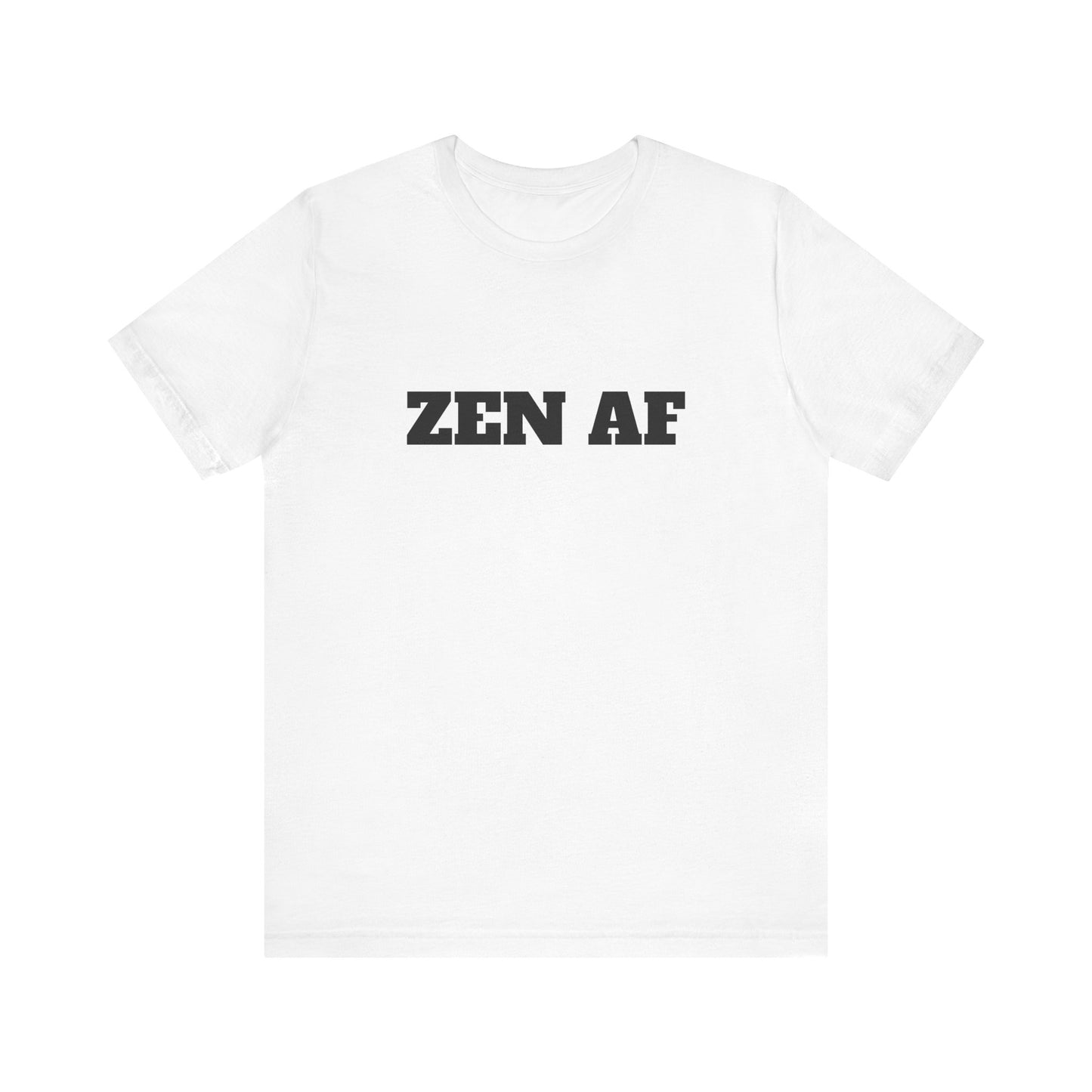 ZEN AF w/Black Text Unisex Jersey Short Sleeve Tee