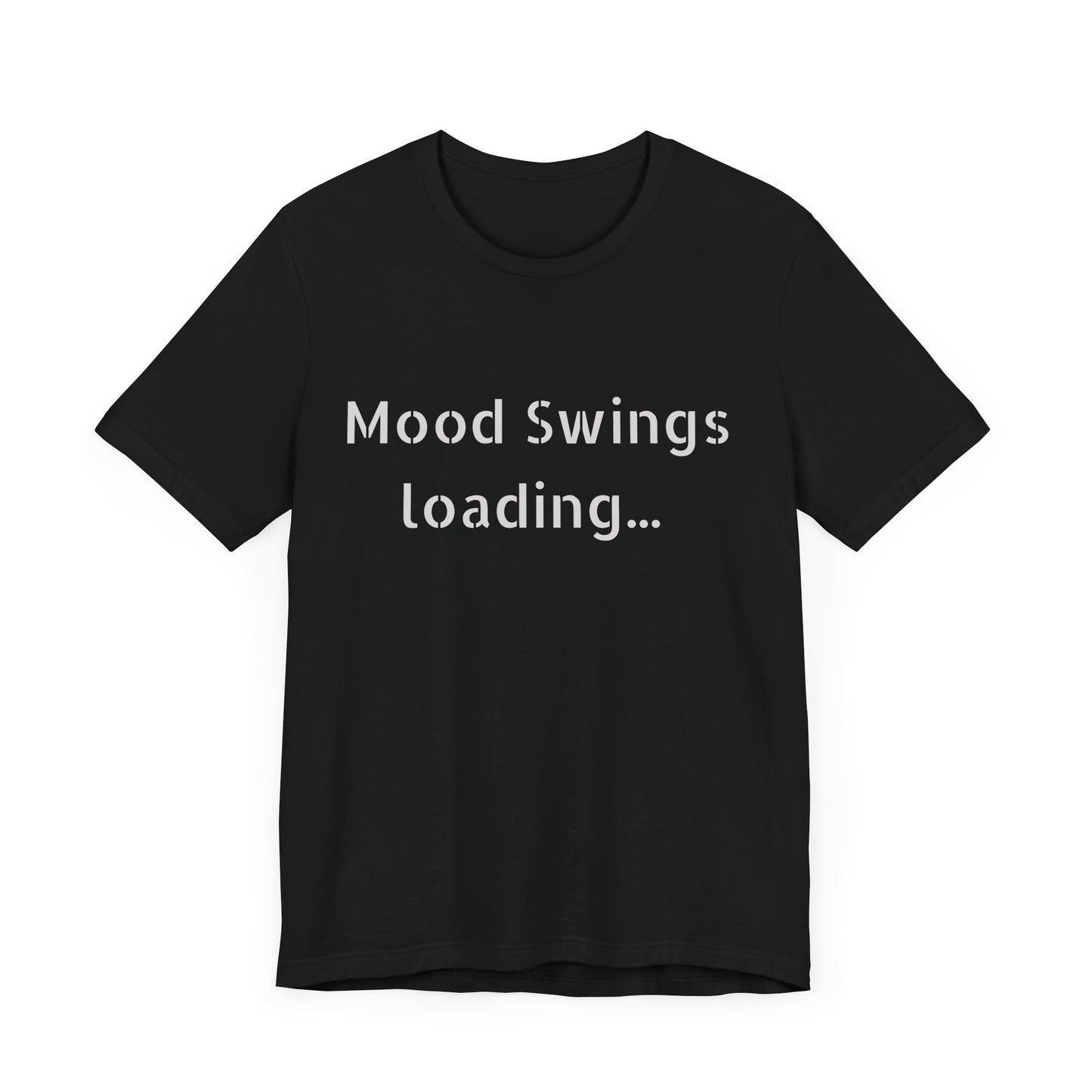 Mood Swings loading…Unisex Jersey Short Sleeve Tee