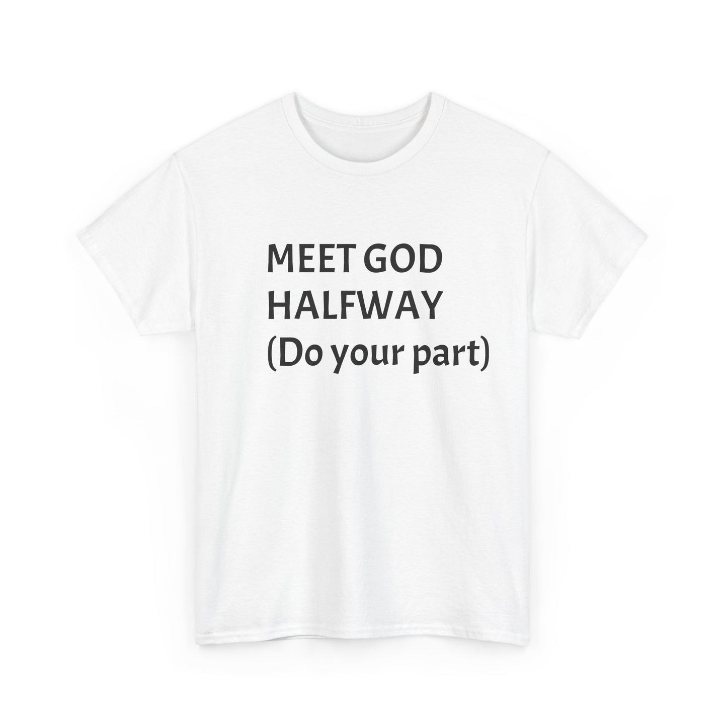 ‘Meet GOD Halfway’ Unisex Heavy Cotton Tee