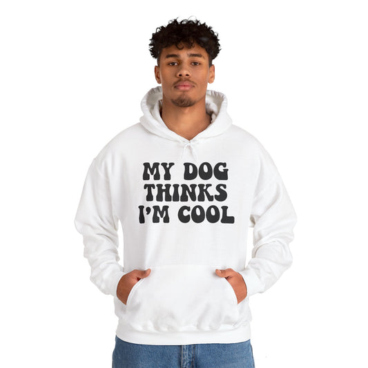 ‘My Dog Thinks I’m Cool’Unisex Heavy Blend™ Hooded Sweatshirt