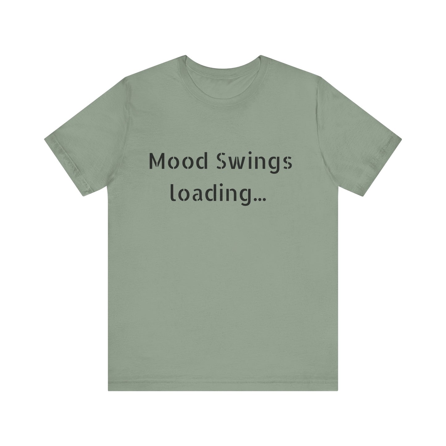 Mood Swings loading…Unisex Jersey Short Sleeve Tee