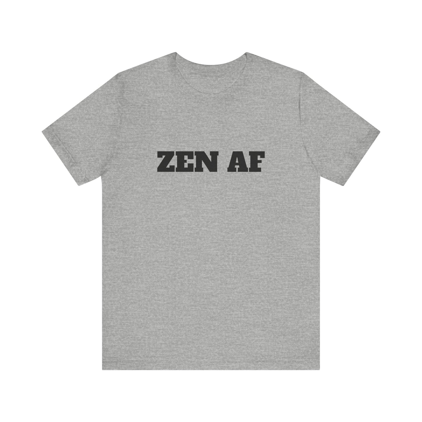 ZEN AF w/Black Text Unisex Jersey Short Sleeve Tee