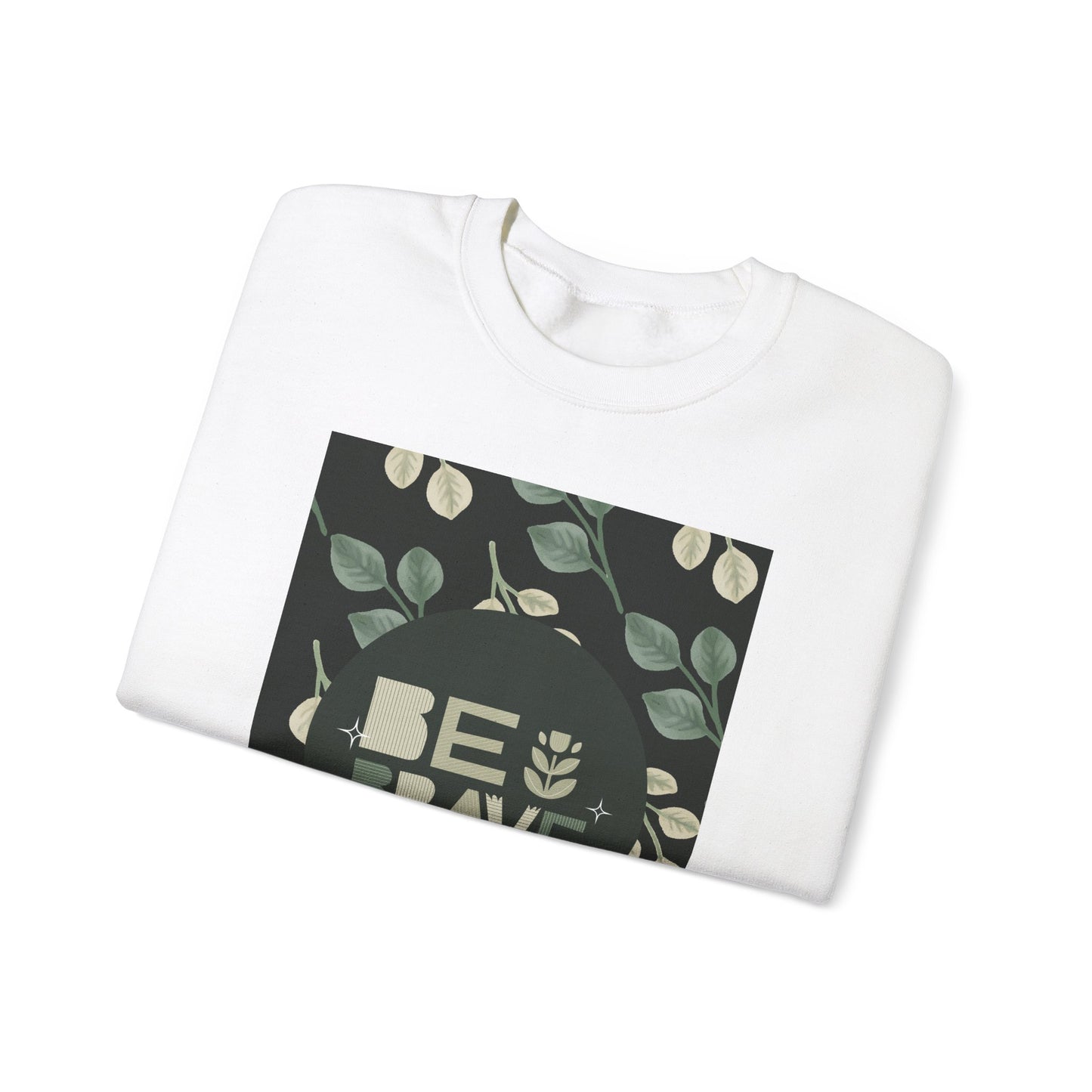 Be Brave Unisex Heavy Blend Crewneck Sweatshirt - Inspirational Plant Design