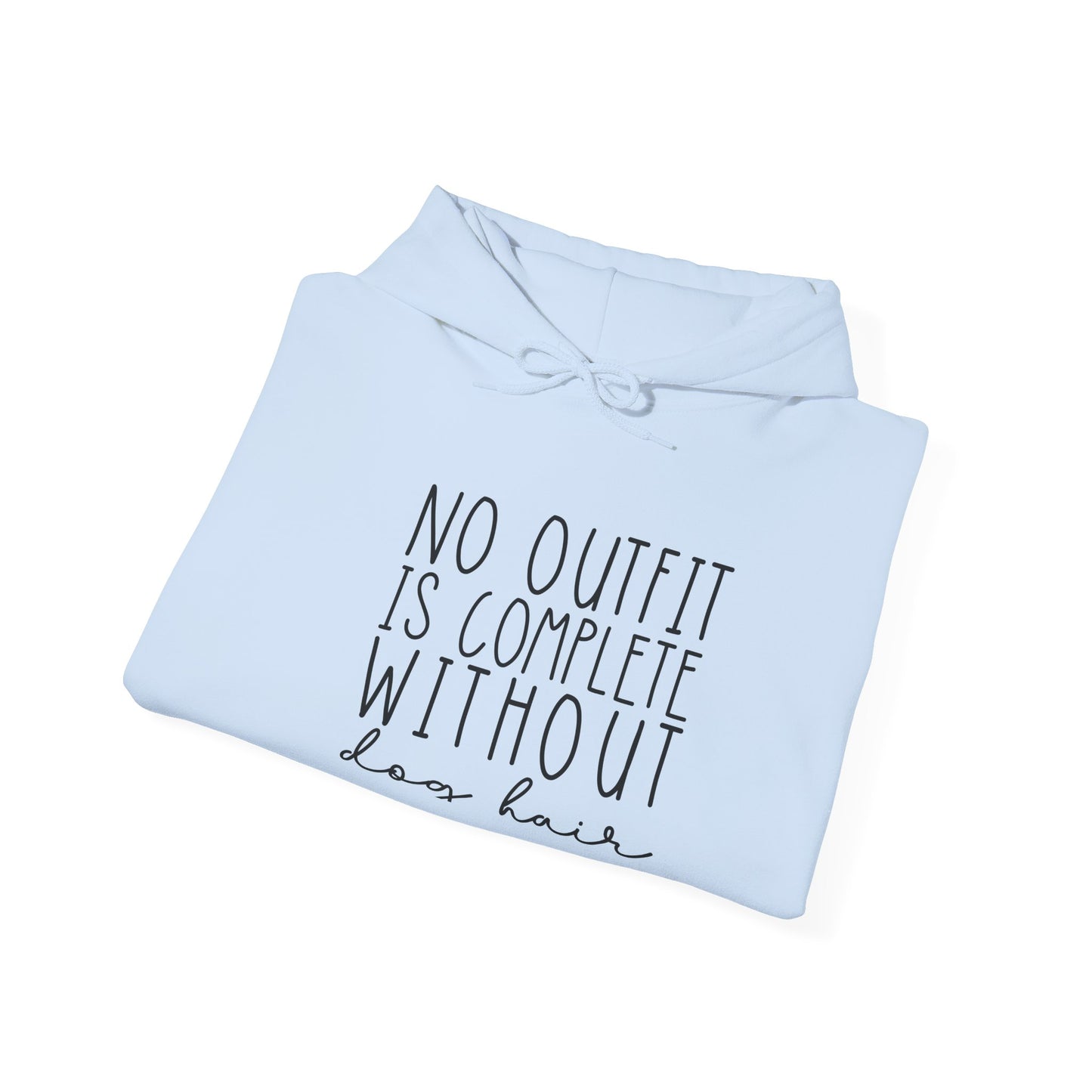 'No Outfit is Complete without Dog Hair' Unisex Heavy Blend™ Hooded Sweatshirt