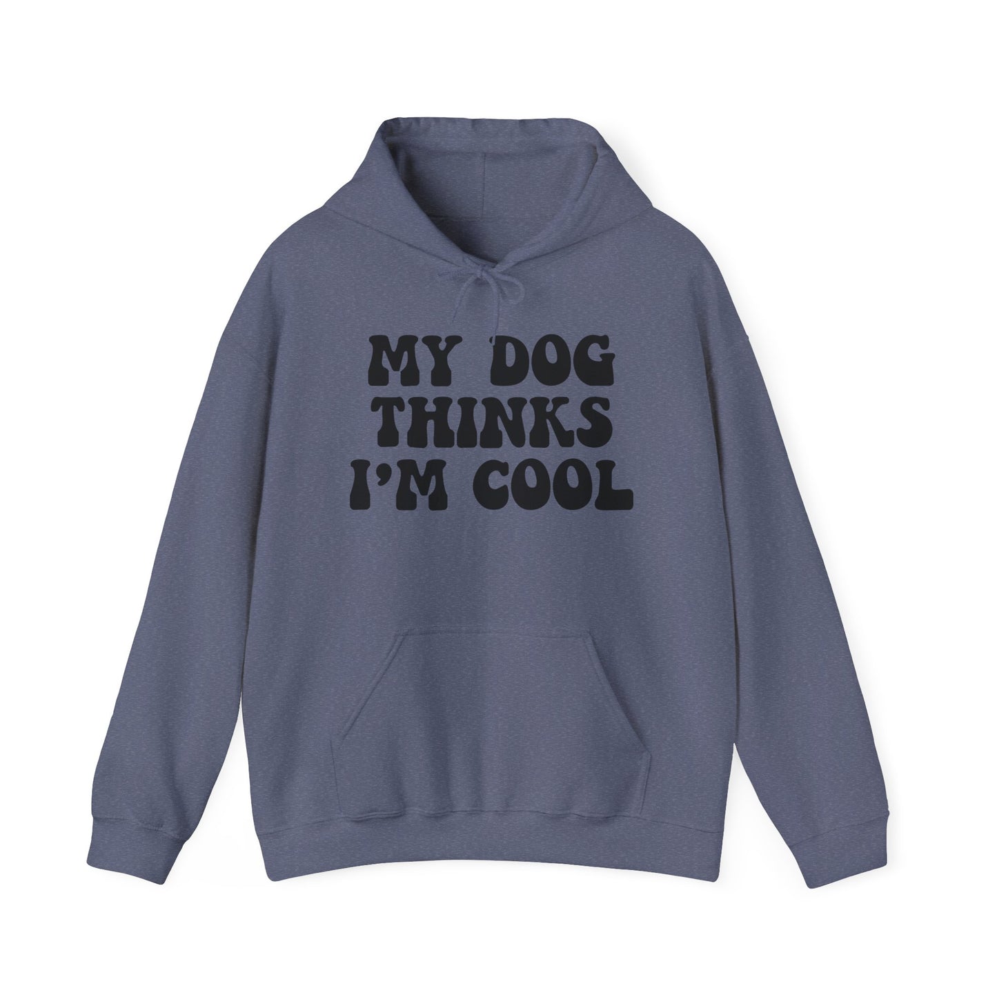 'My Dog Thinks I'm Cool' Unisex Heavy Blend™ Hooded Sweatshirt