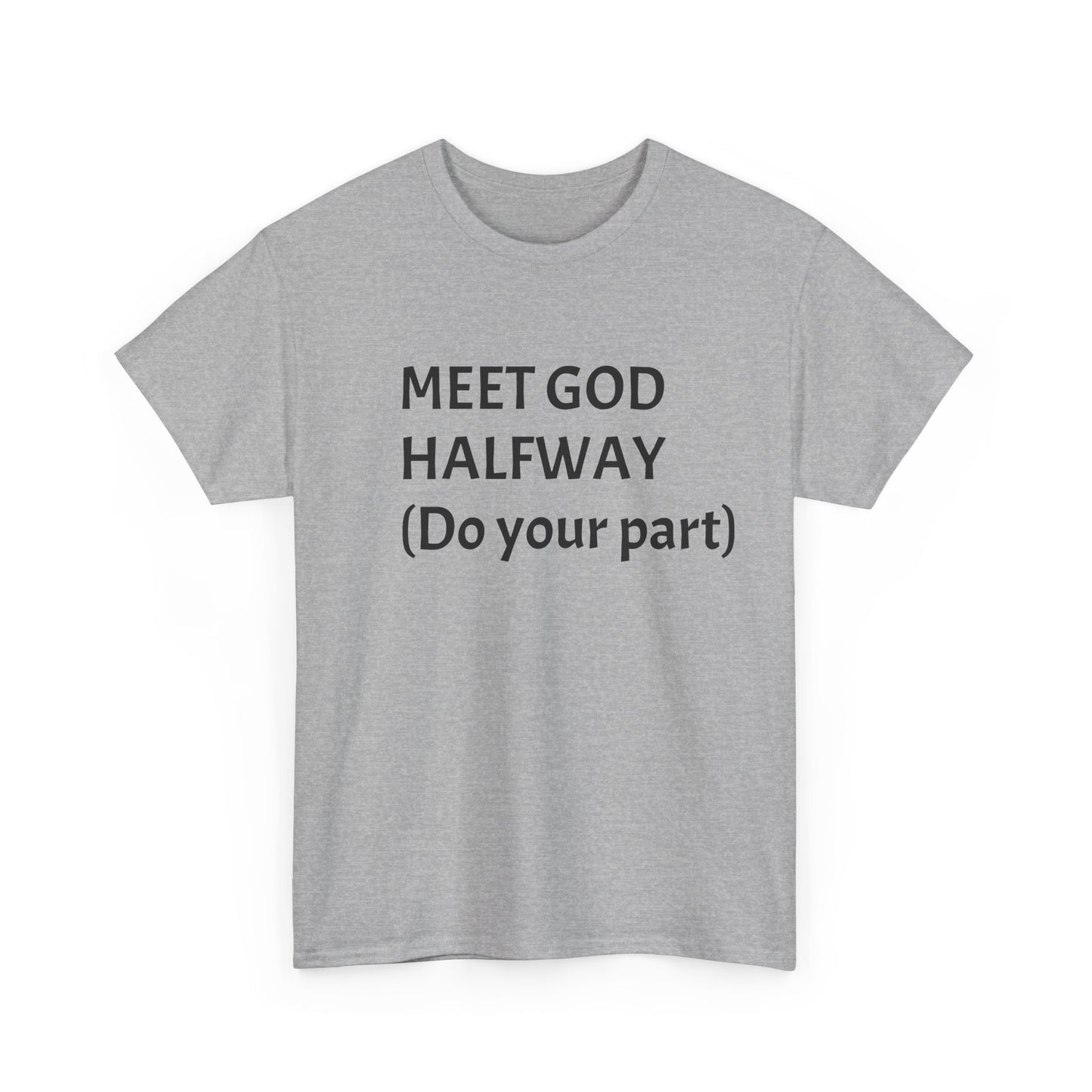 ‘Meet GOD Halfway’ Unisex Heavy Cotton Tee