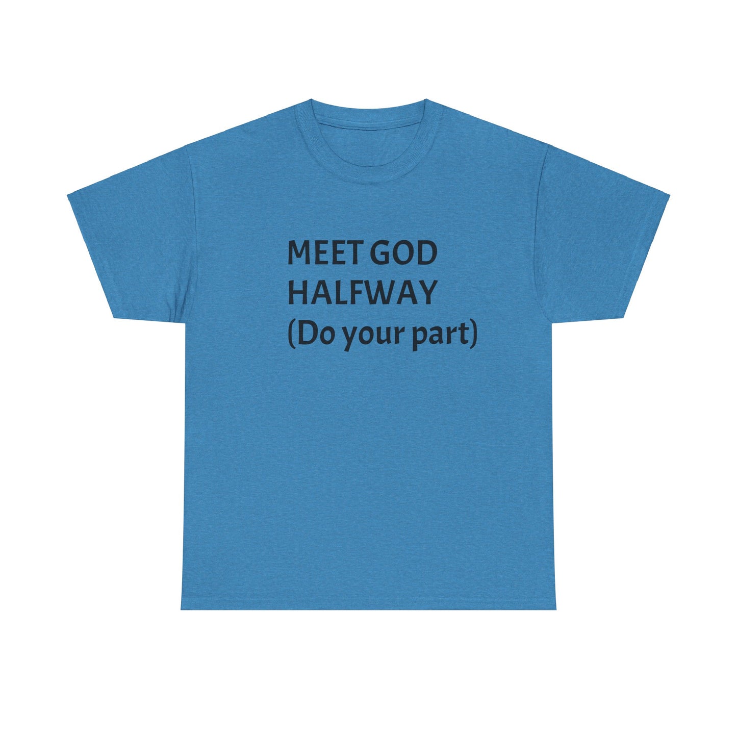 ‘Meet GOD Halfway’ Unisex Heavy Cotton Tee