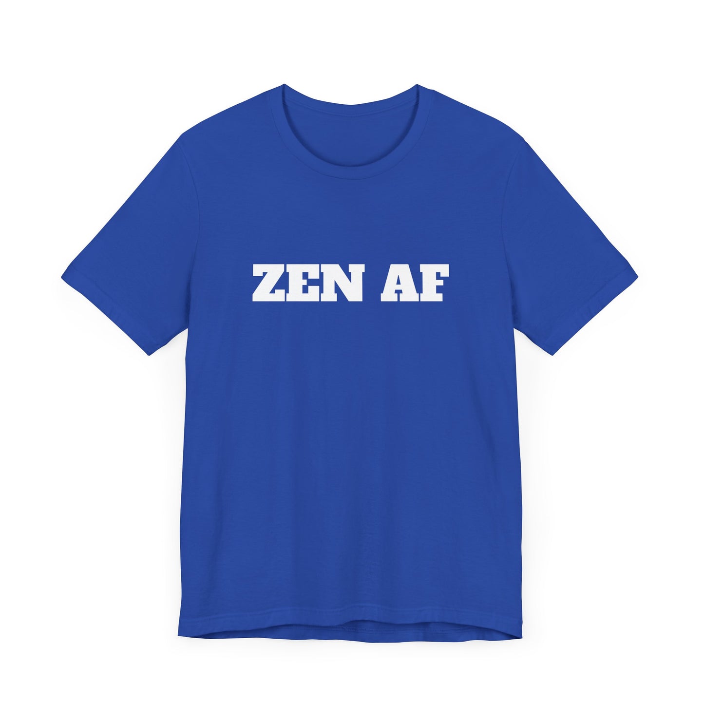 ZEN AF w/ White Text Unisex Jersey Short Sleeve Tee