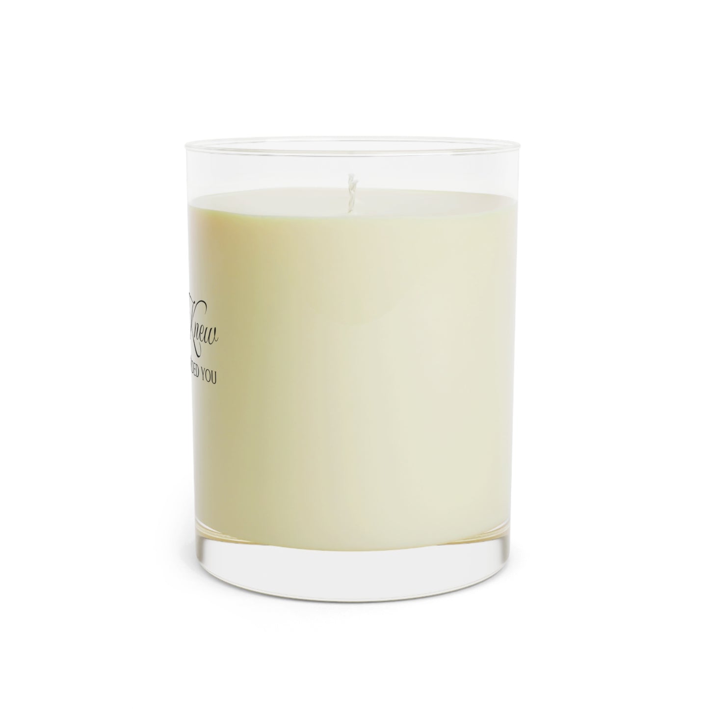 ‘God knew my heart needed you’ Scented Candle - Full Glass, 11oz