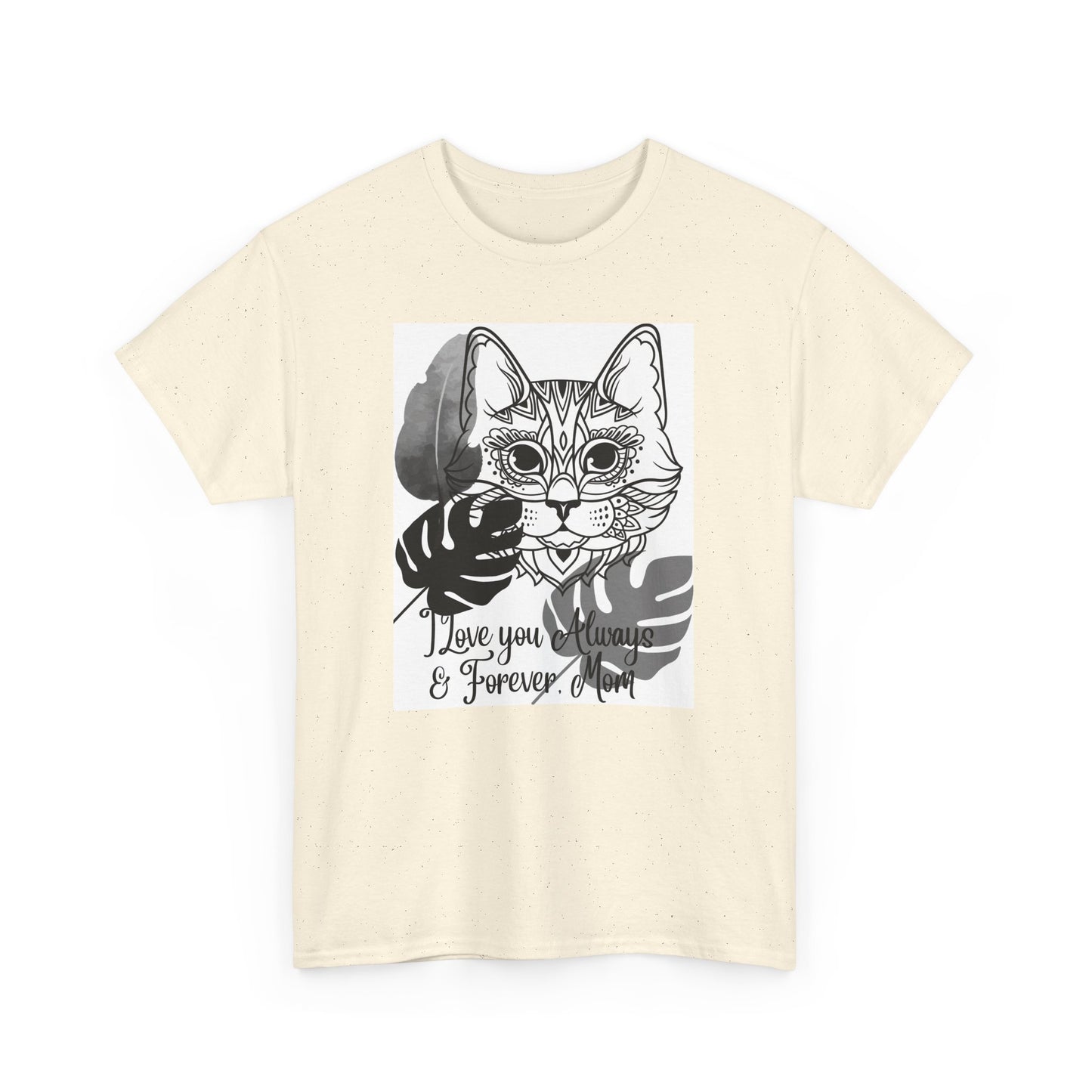 I Love You Always & Forever Mom Unisex Heavy Cotton Tee