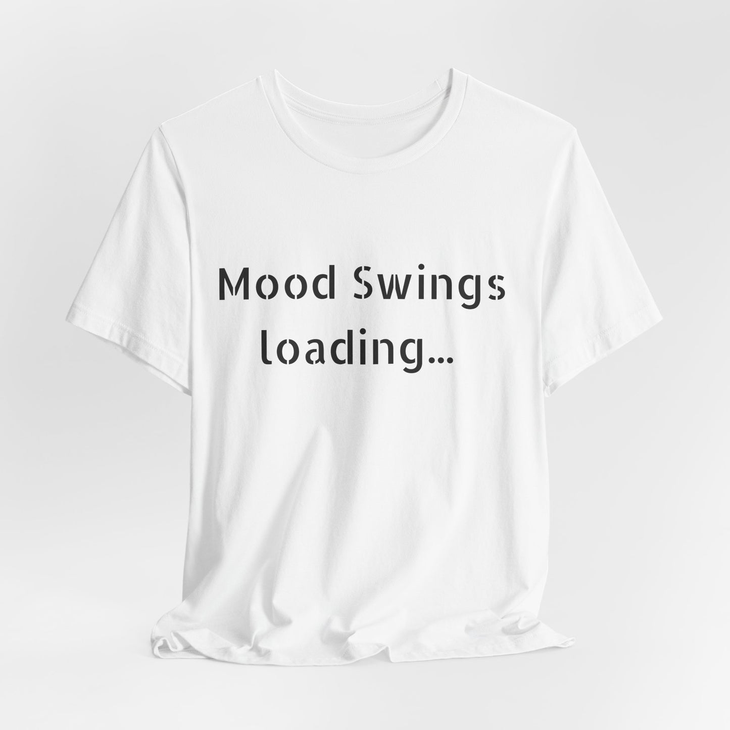 Mood Swings loading…Unisex Jersey Short Sleeve Tee