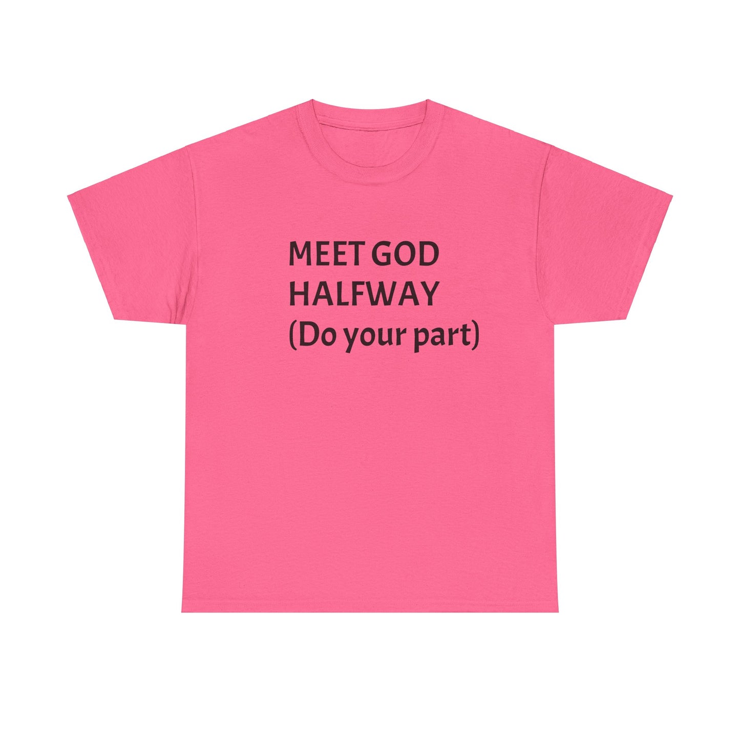 ‘Meet GOD Halfway’ Unisex Heavy Cotton Tee