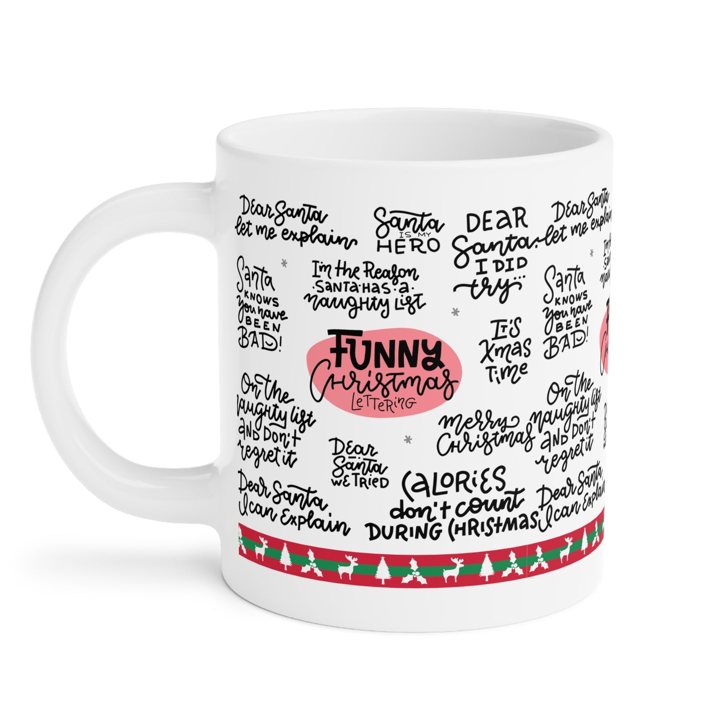 Funny Christmas Quotes Ceramic Mug — Holiday Coffee Cup with Festive Handwritten Sayings