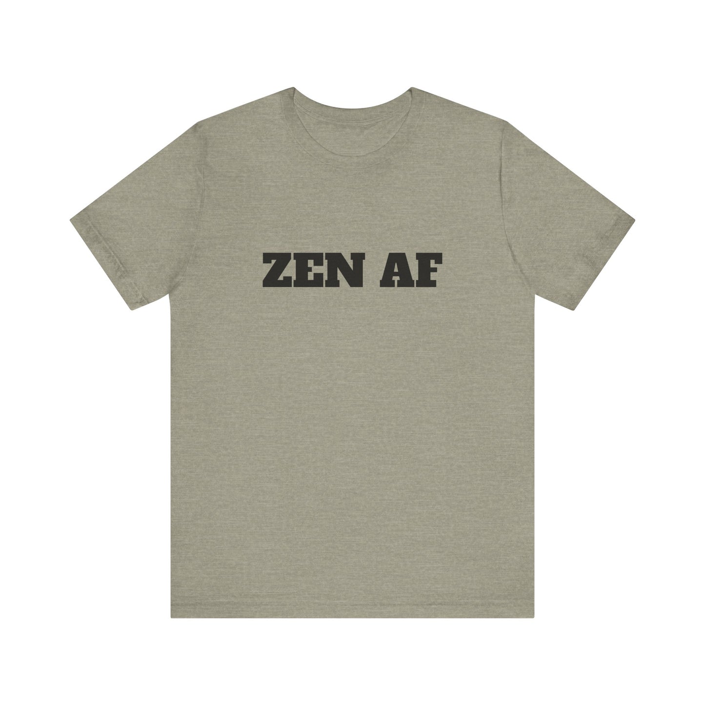 ZEN AF w/Black Text Unisex Jersey Short Sleeve Tee