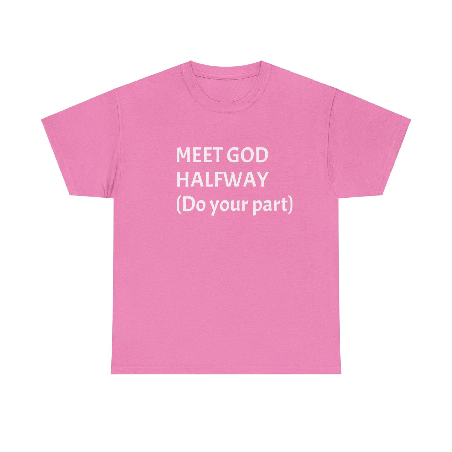 ‘Meet GOD Halfway’ Unisex Heavy Cotton Tee