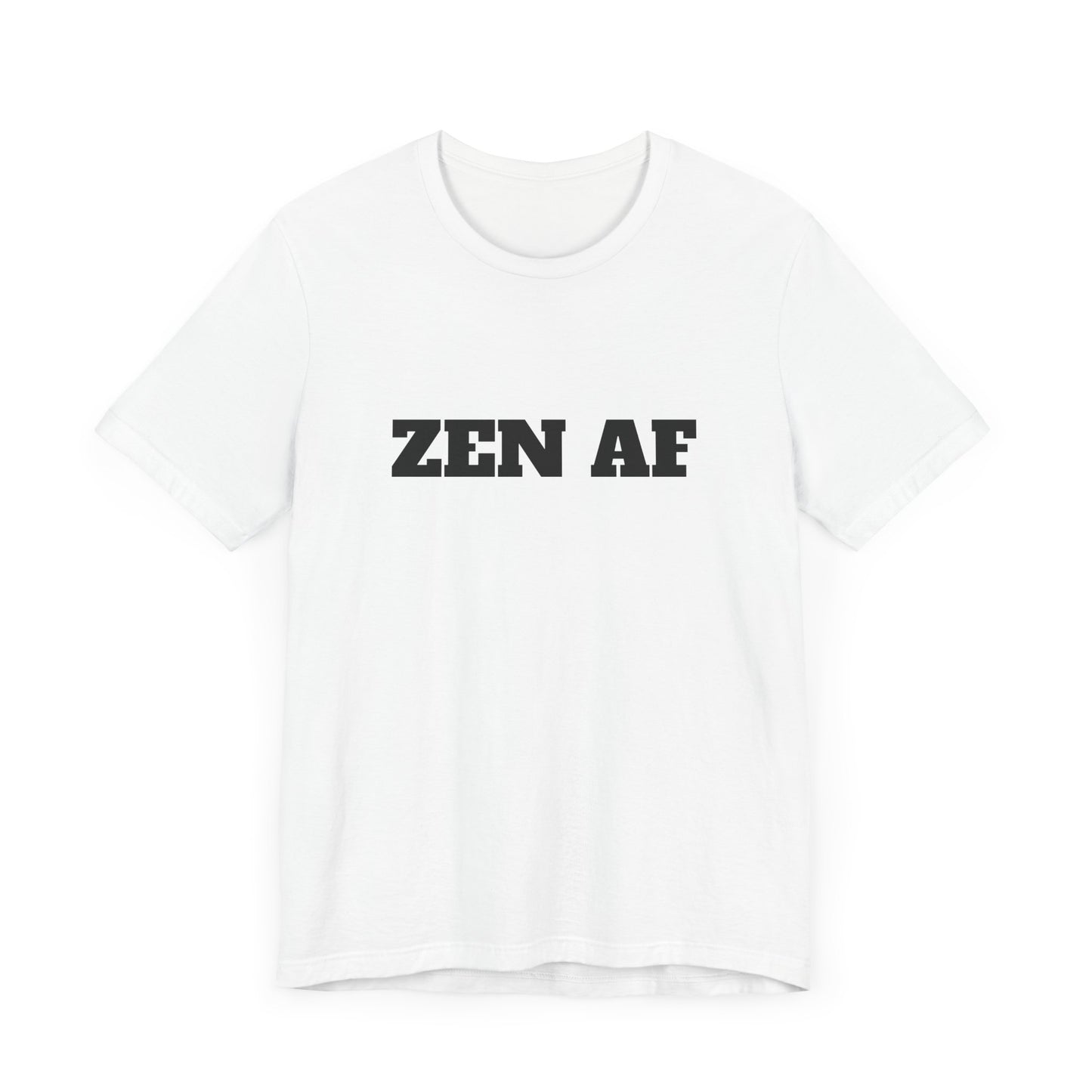 ZEN AF w/Black Text Unisex Jersey Short Sleeve Tee