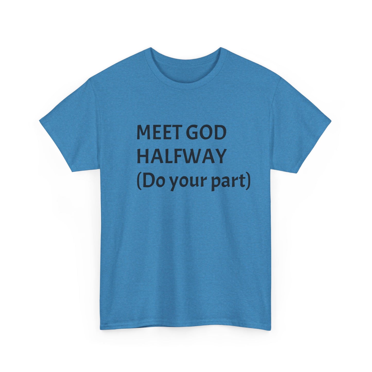 ‘Meet GOD Halfway’ Unisex Heavy Cotton Tee