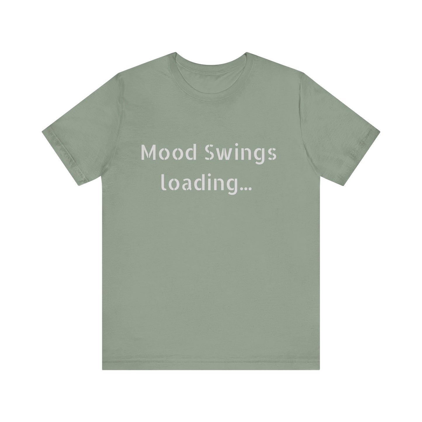 Mood Swings loading…Unisex Jersey Short Sleeve Tee