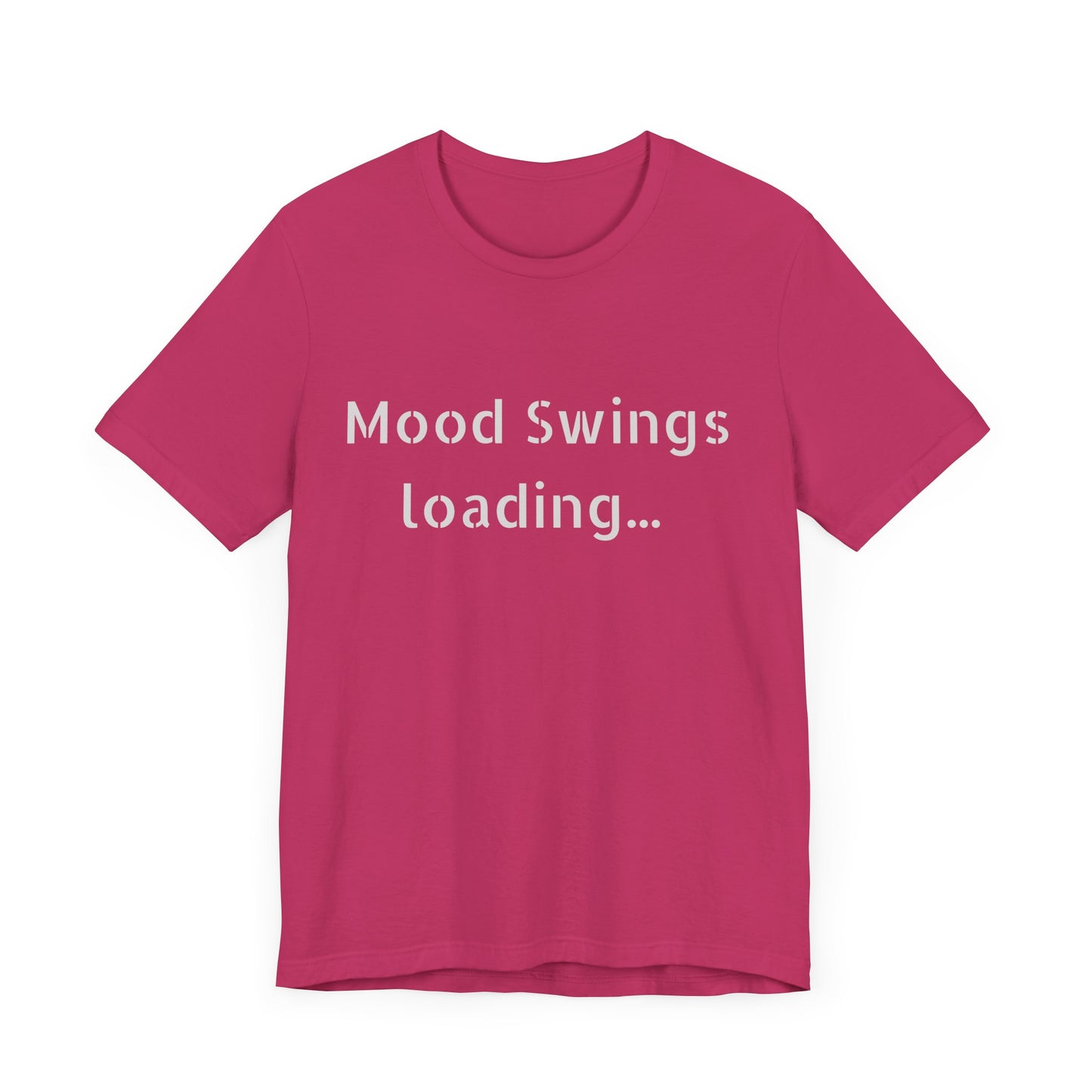 Mood Swings loading…Unisex Jersey Short Sleeve Tee