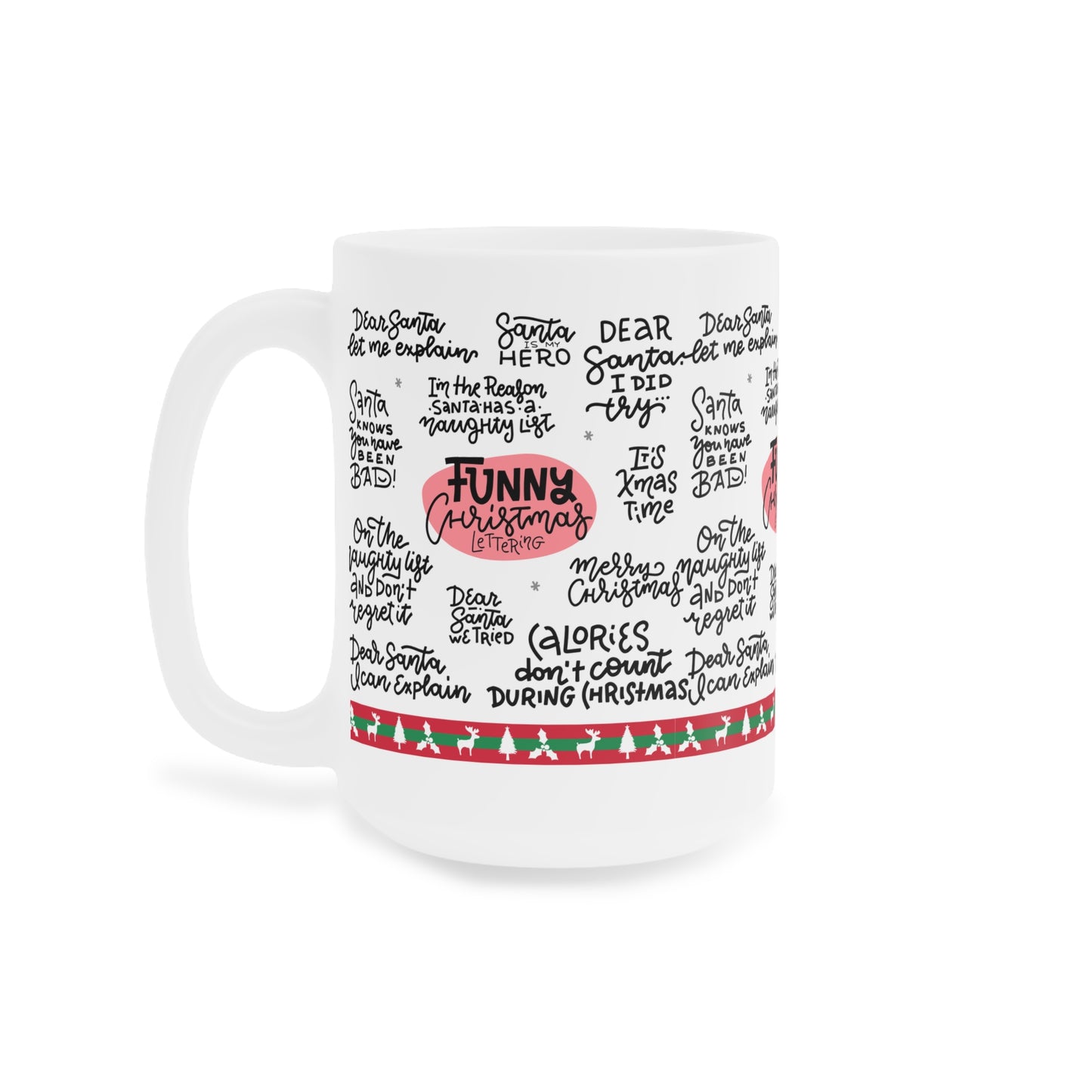 Funny Christmas Quotes Ceramic Mug — Holiday Coffee Cup with Festive Handwritten Sayings