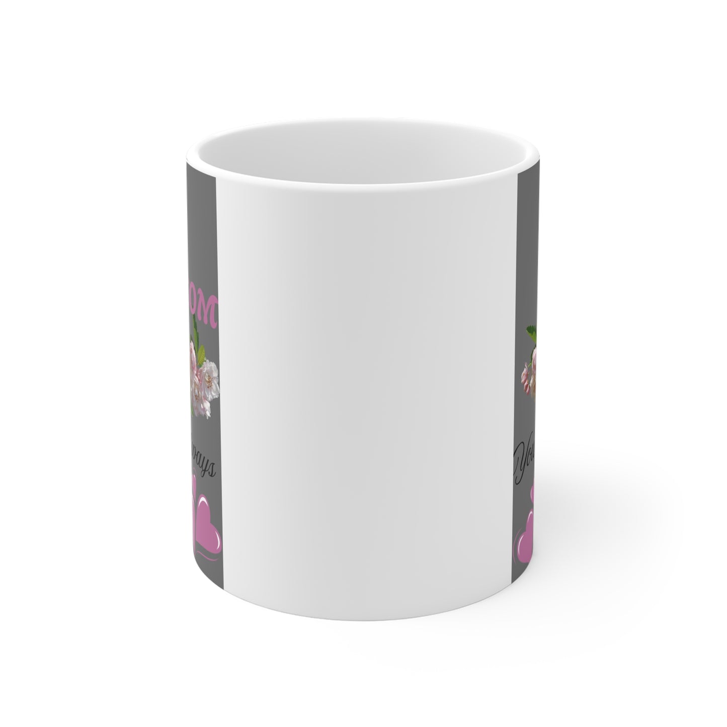Mother's Day Floral Ceramic Mug - You Are Loved Always