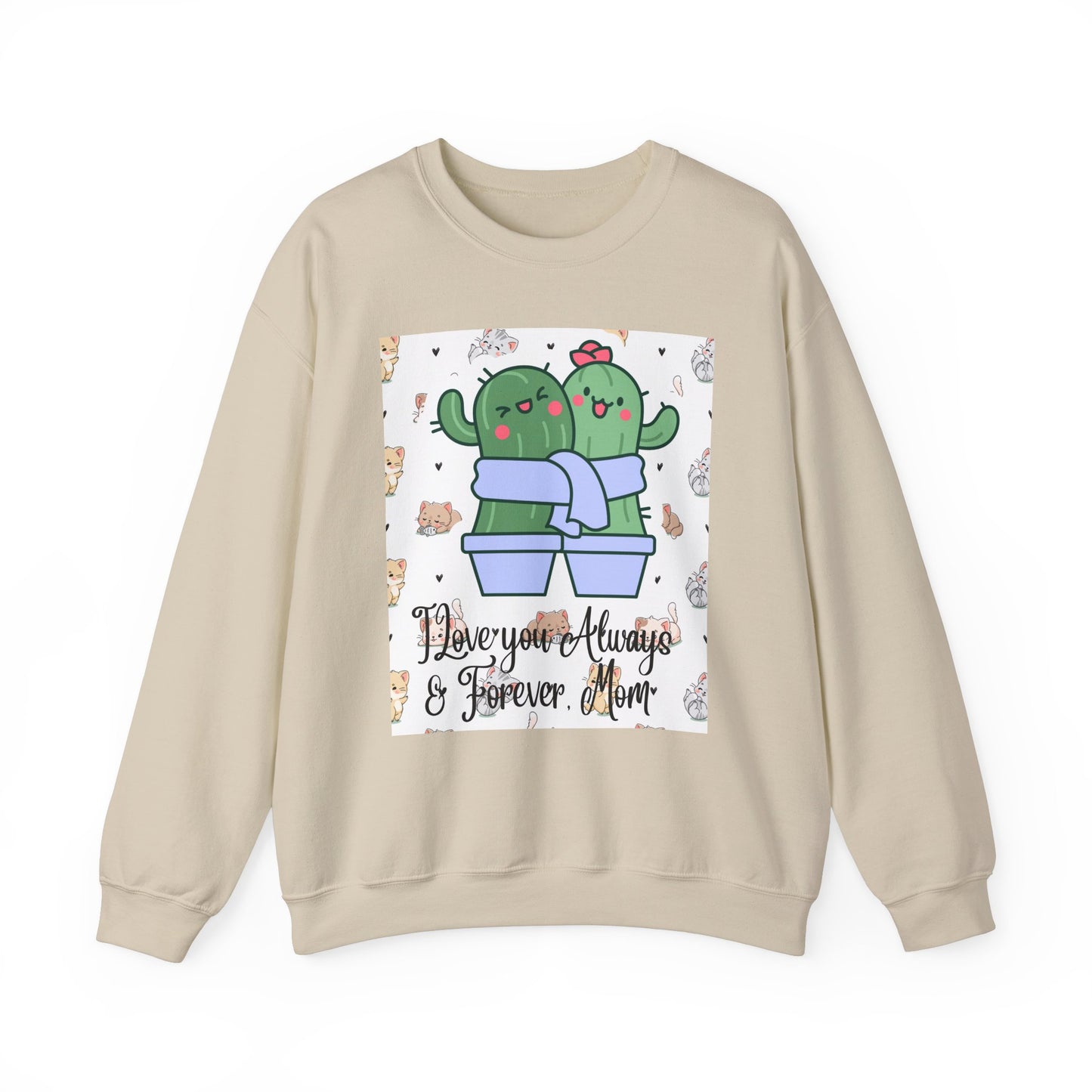 Cute Cactus Mom Sweatshirt - "I Love You Always & Forever"