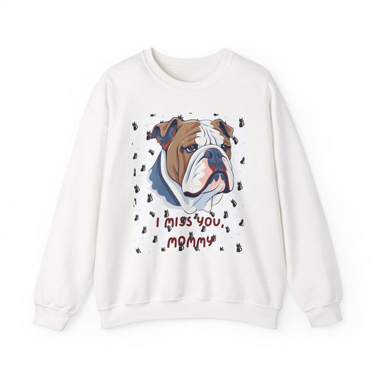 I Miss You Mommy Bulldog Sweatshirt - Unisex Heavy Blend™ Crewneck