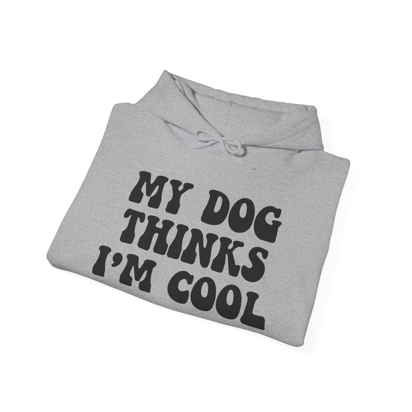 'My Dog Thinks I'm Cool' Unisex Heavy Blend™ Hooded Sweatshirt