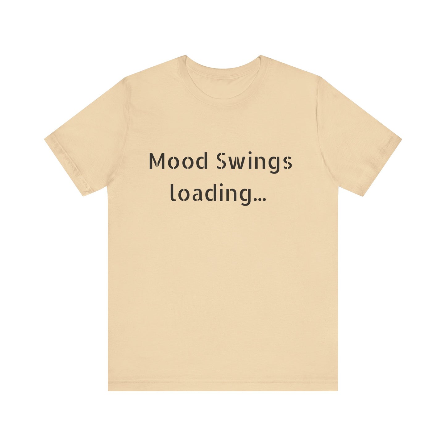 Mood Swings loading…Unisex Jersey Short Sleeve Tee