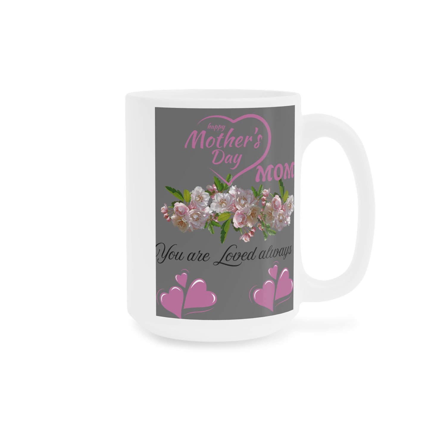 Mother's Day Floral Ceramic Mug - You Are Loved Always
