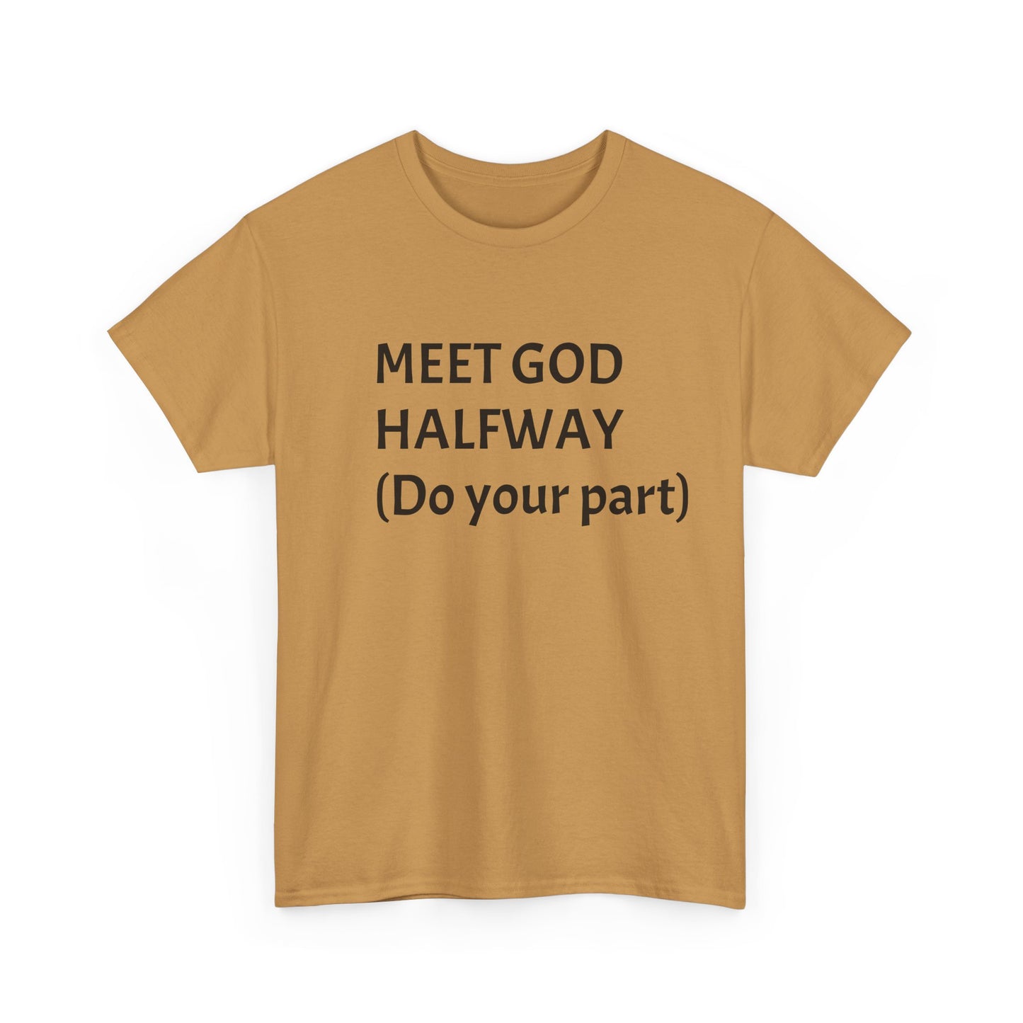 ‘Meet GOD Halfway’ Unisex Heavy Cotton Tee