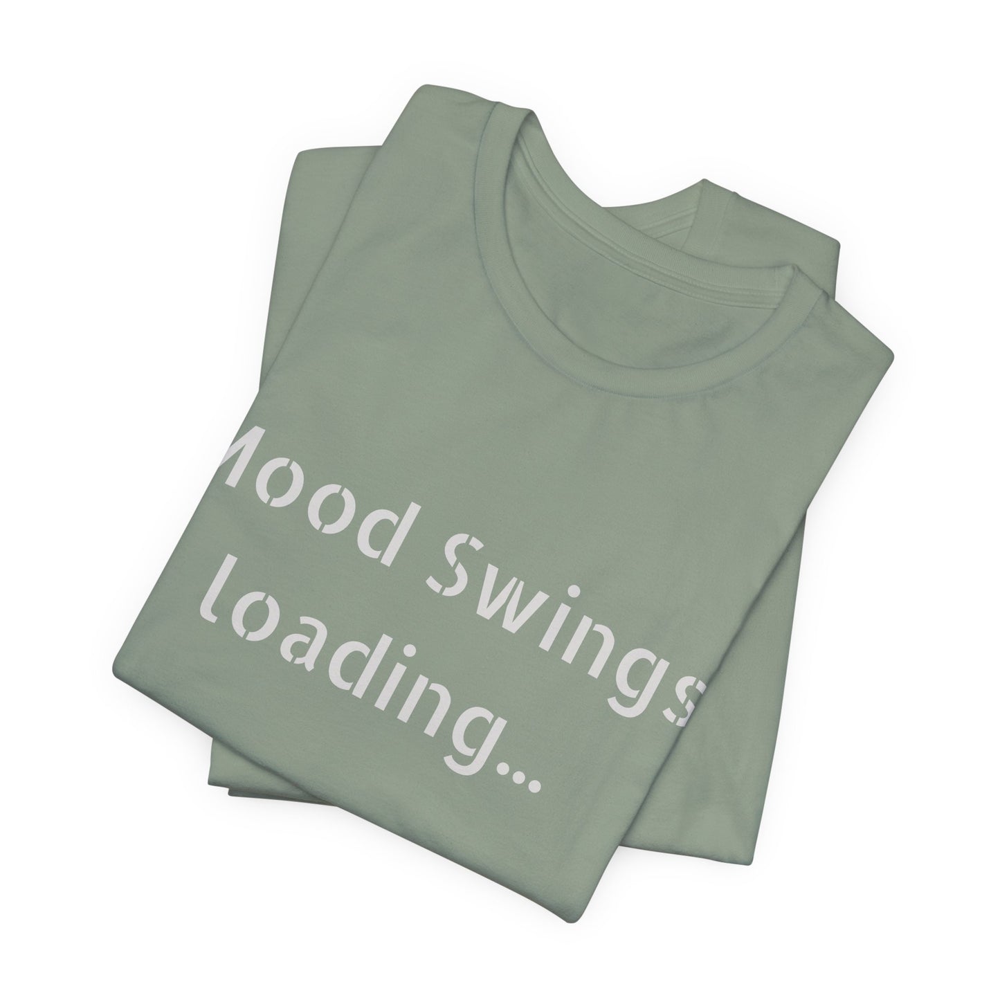 Mood Swings loading…Unisex Jersey Short Sleeve Tee