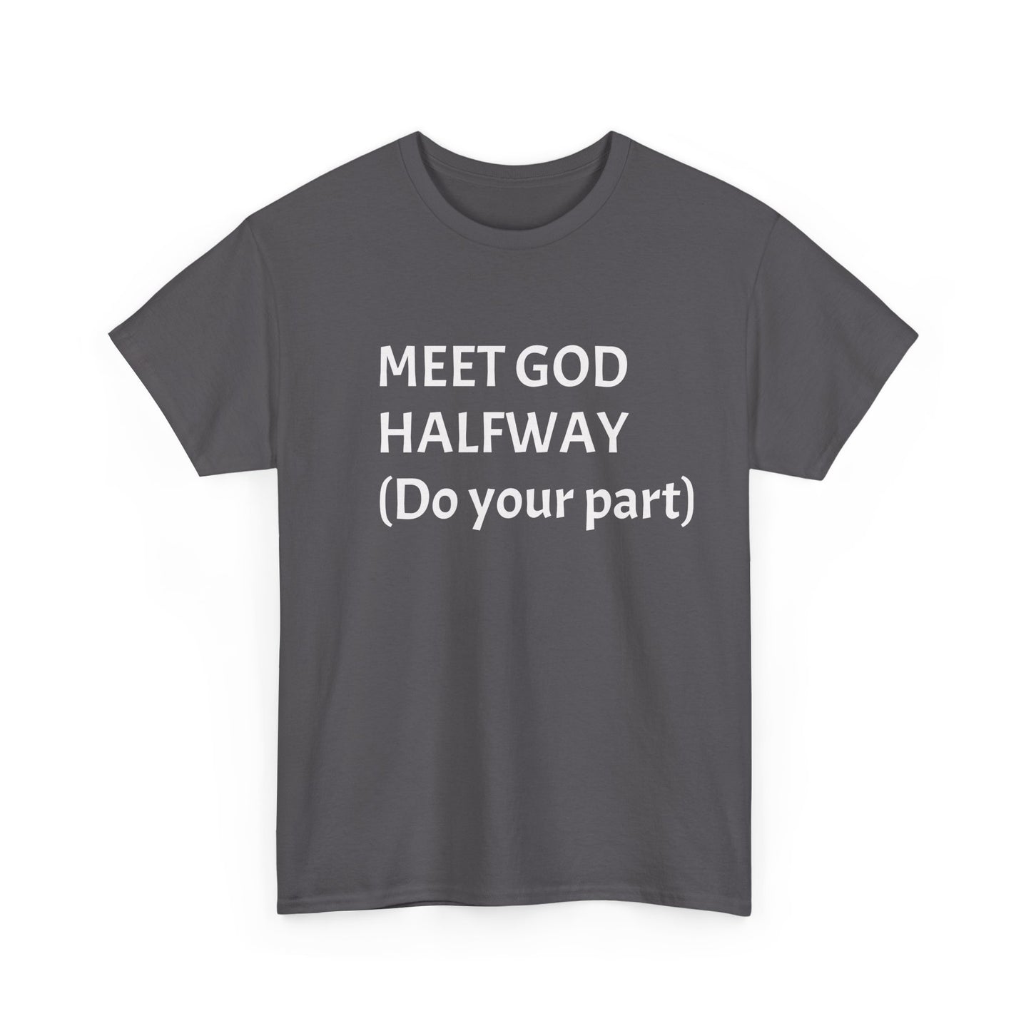 ‘Meet GOD Halfway’ Unisex Heavy Cotton Tee