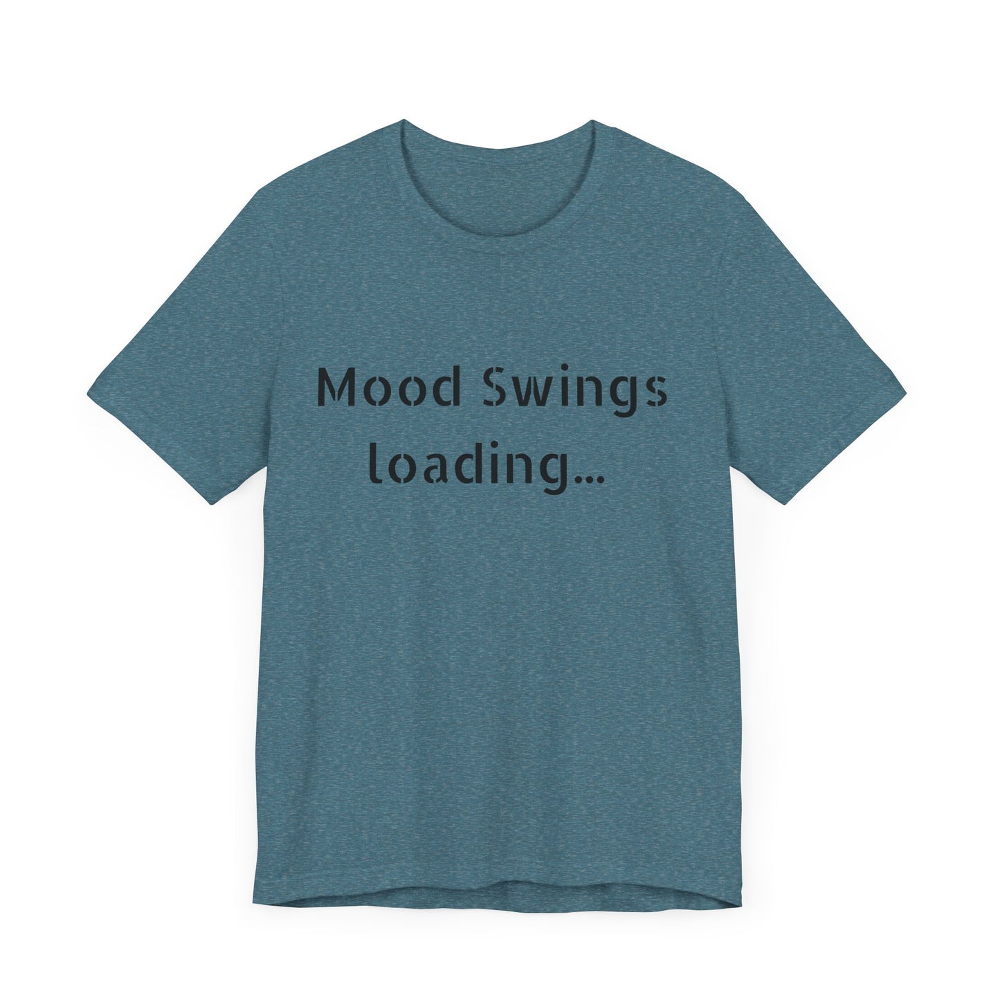 Mood Swings loading…Unisex Jersey Short Sleeve Tee